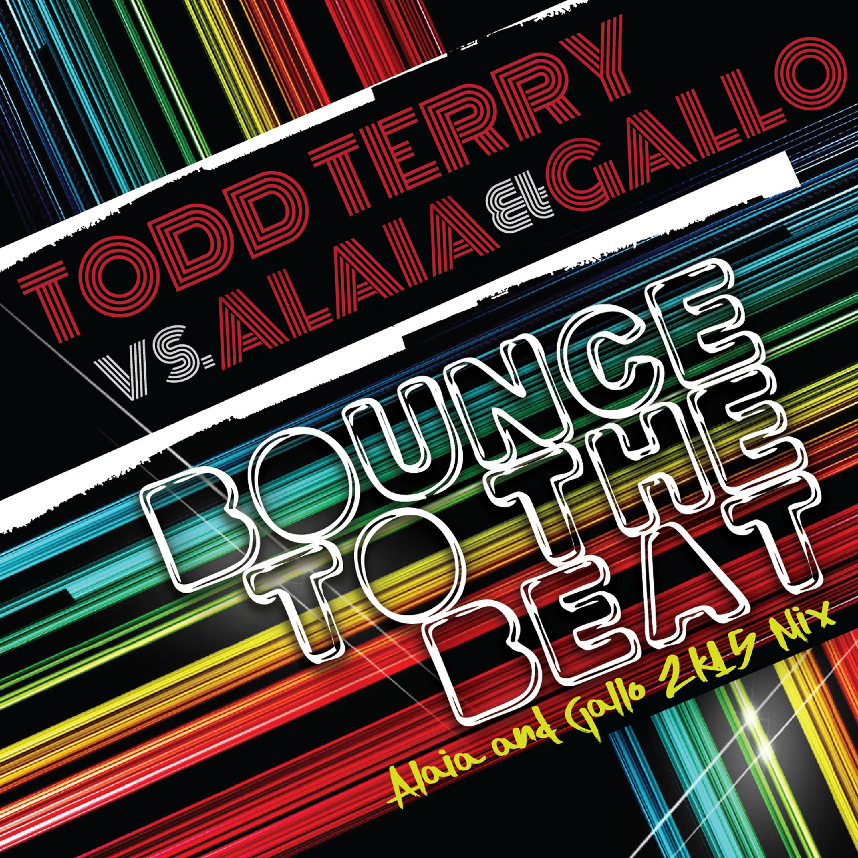 Постер альбома Bounce to the Beat (Alaia & Gallo 2k15 Mix)