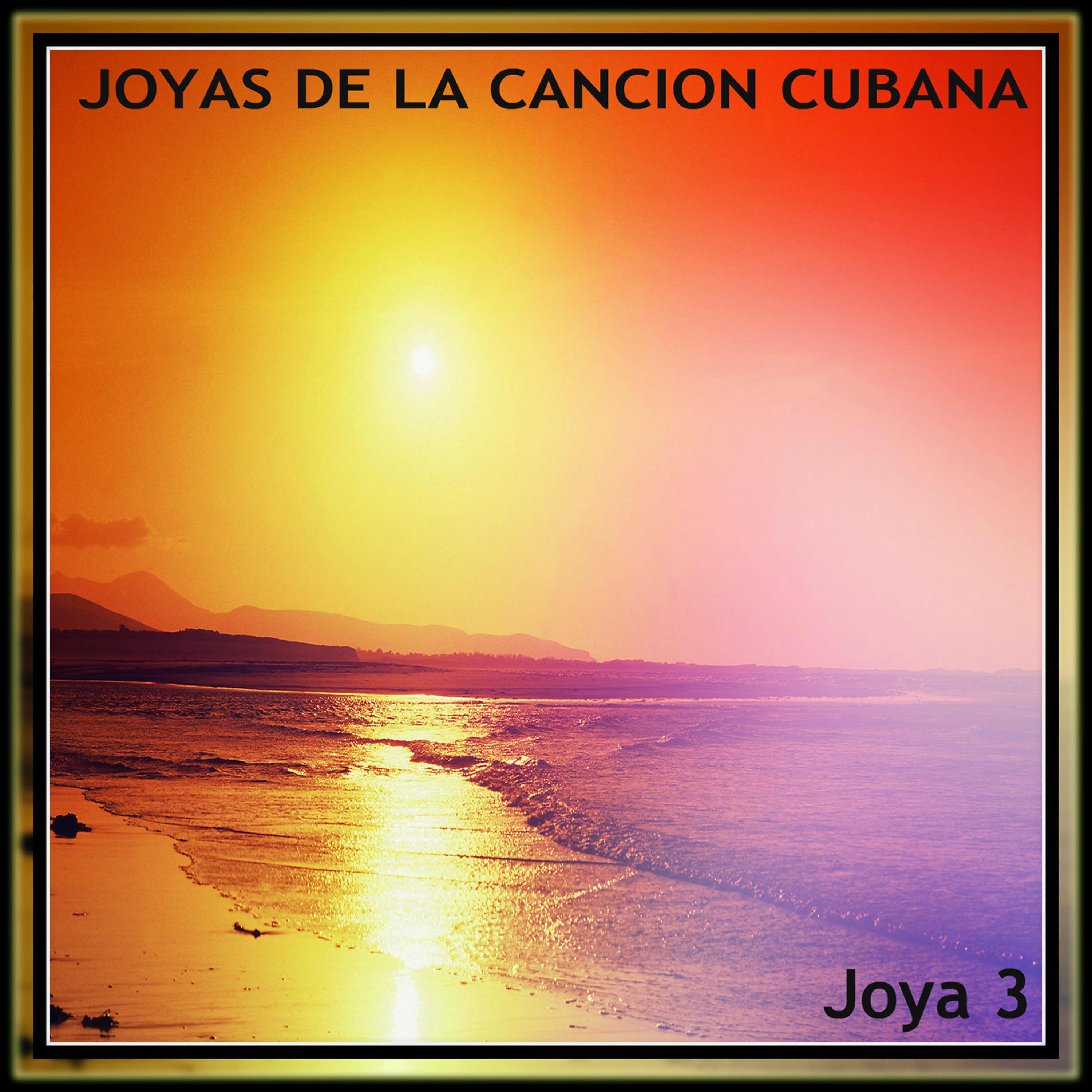 Постер альбома Joyas de la Canción Cubana. Joya 3