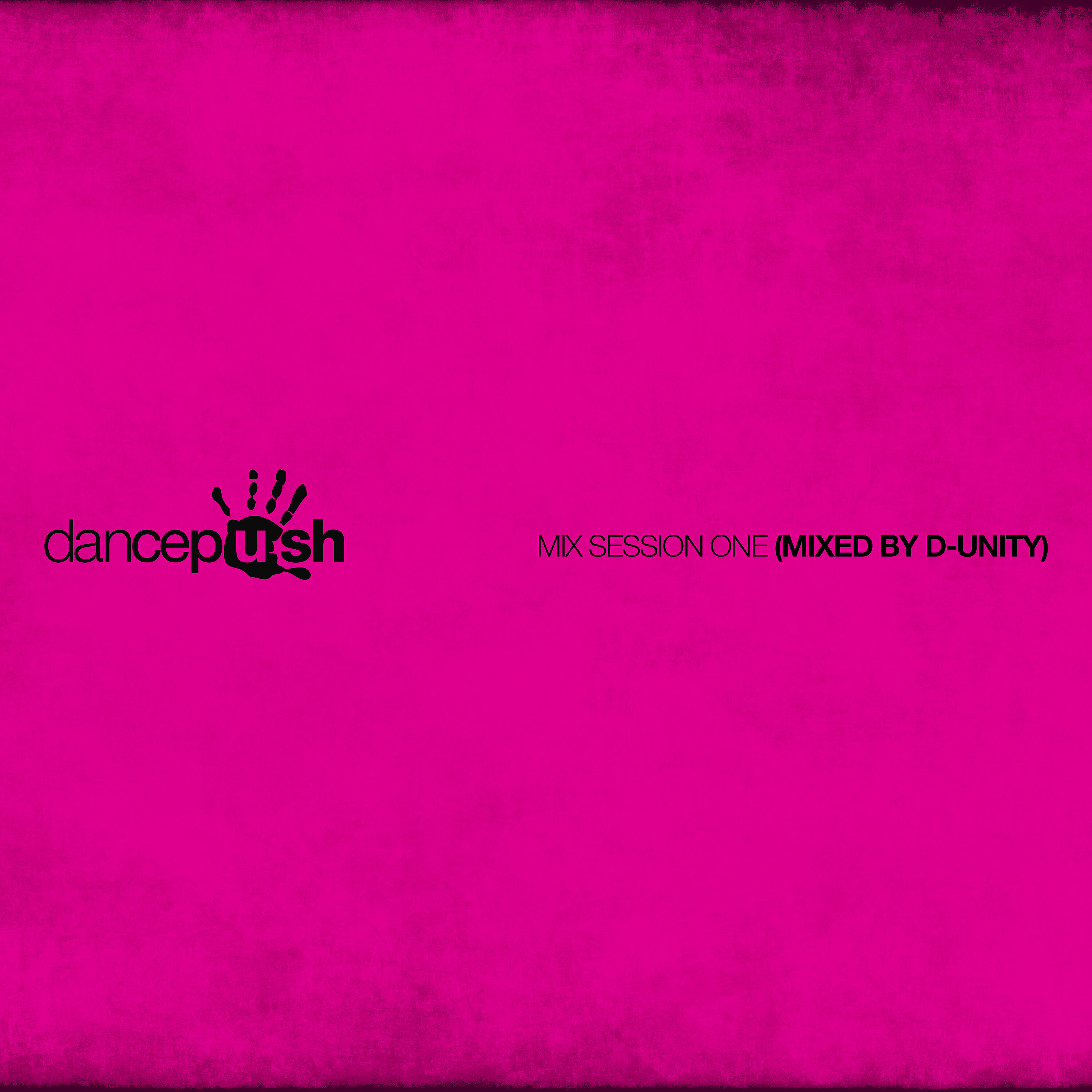 D-Unity - Dancepush Mix Session One (Mixed by D-Unity)