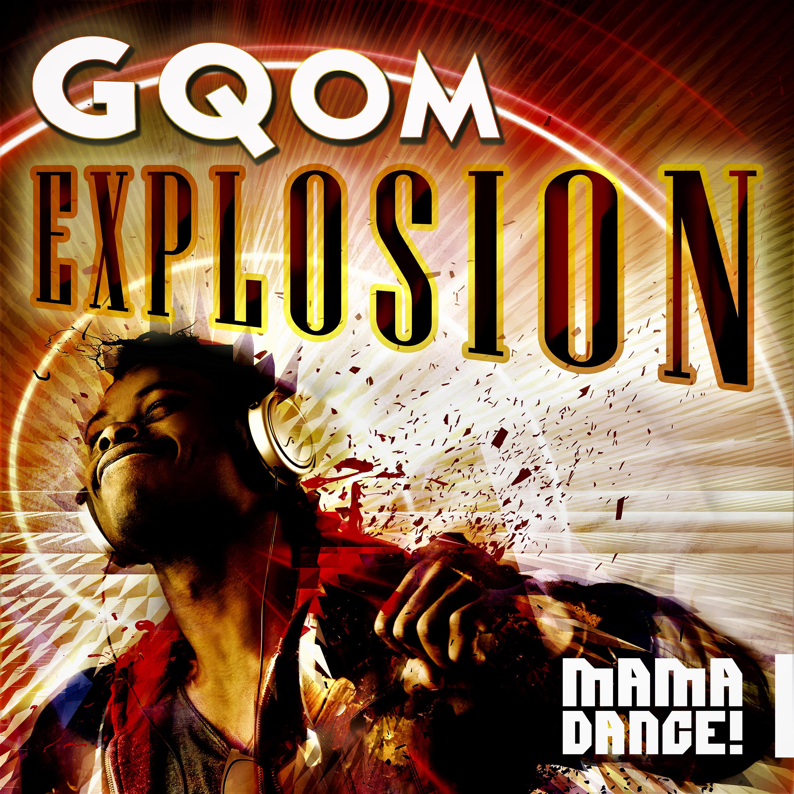 Постер альбома Gqom Explosion - Raw, Minimal Urban Beatz