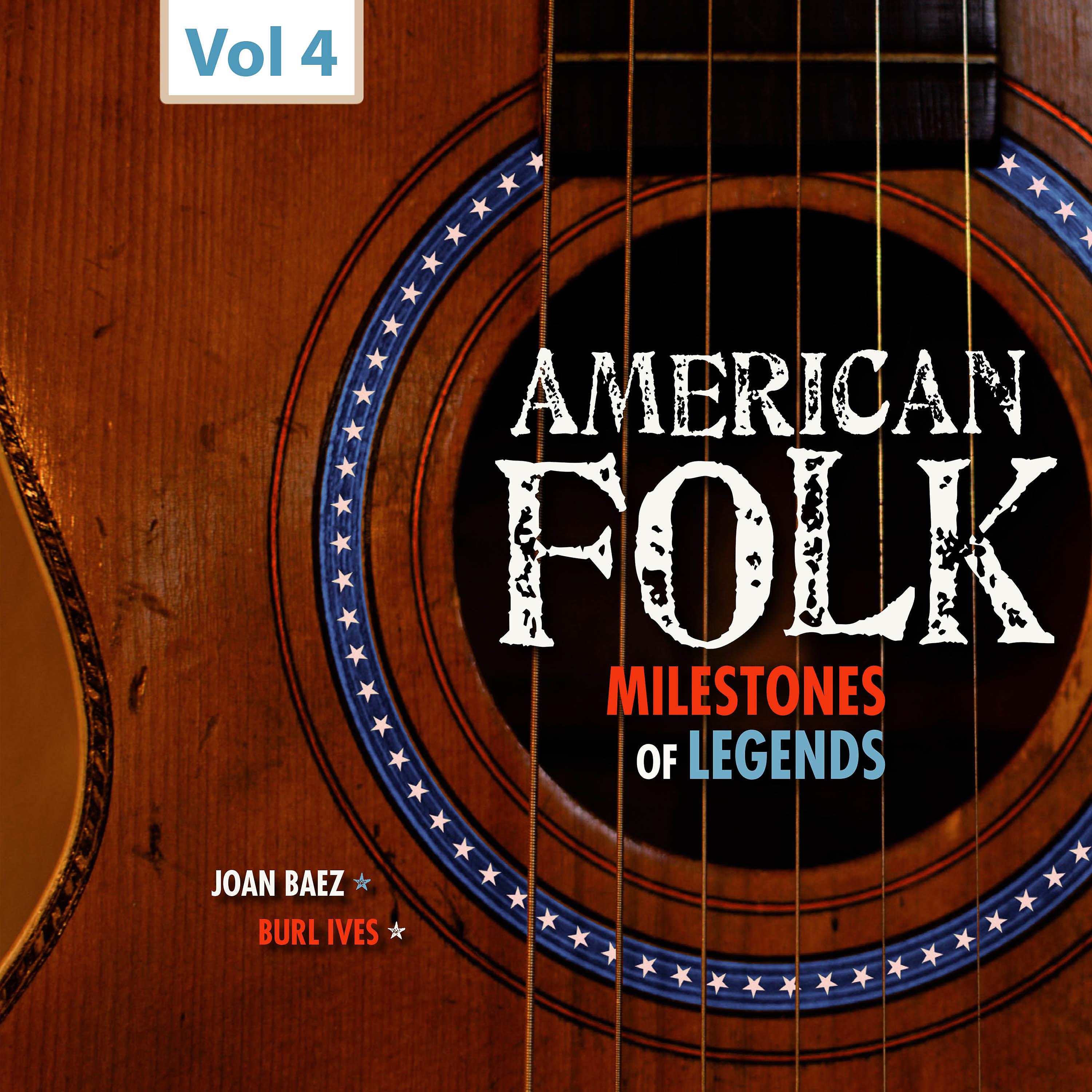 Постер альбома Milestones of Legends - American Folk, Vol. 4
