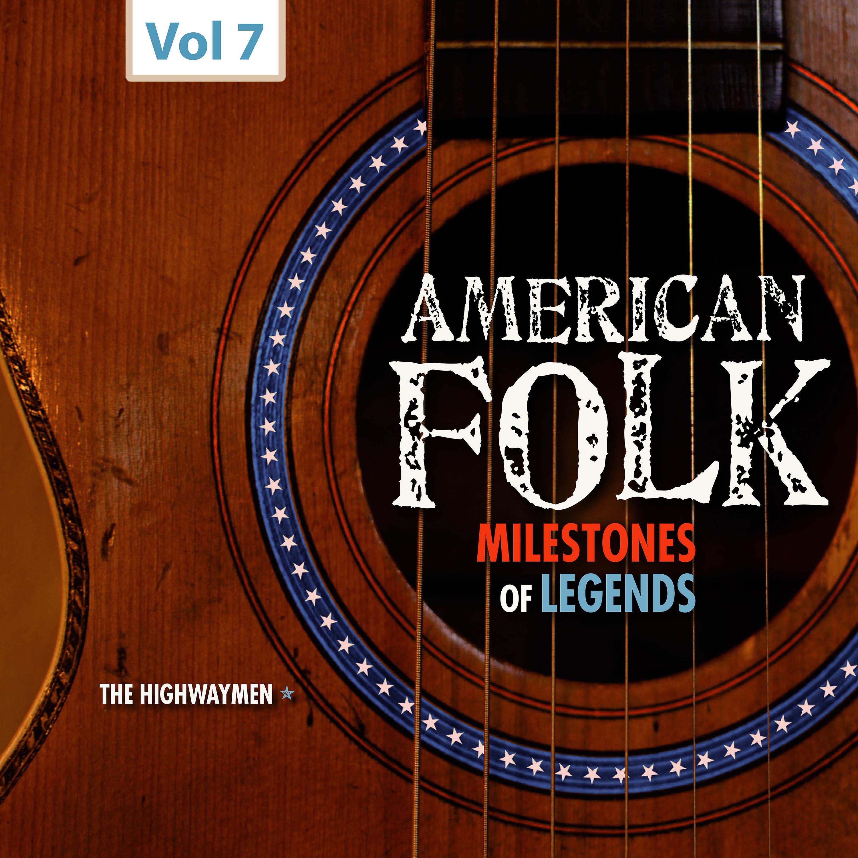 Постер альбома Milestones of Legends - American Folk, Vol. 7