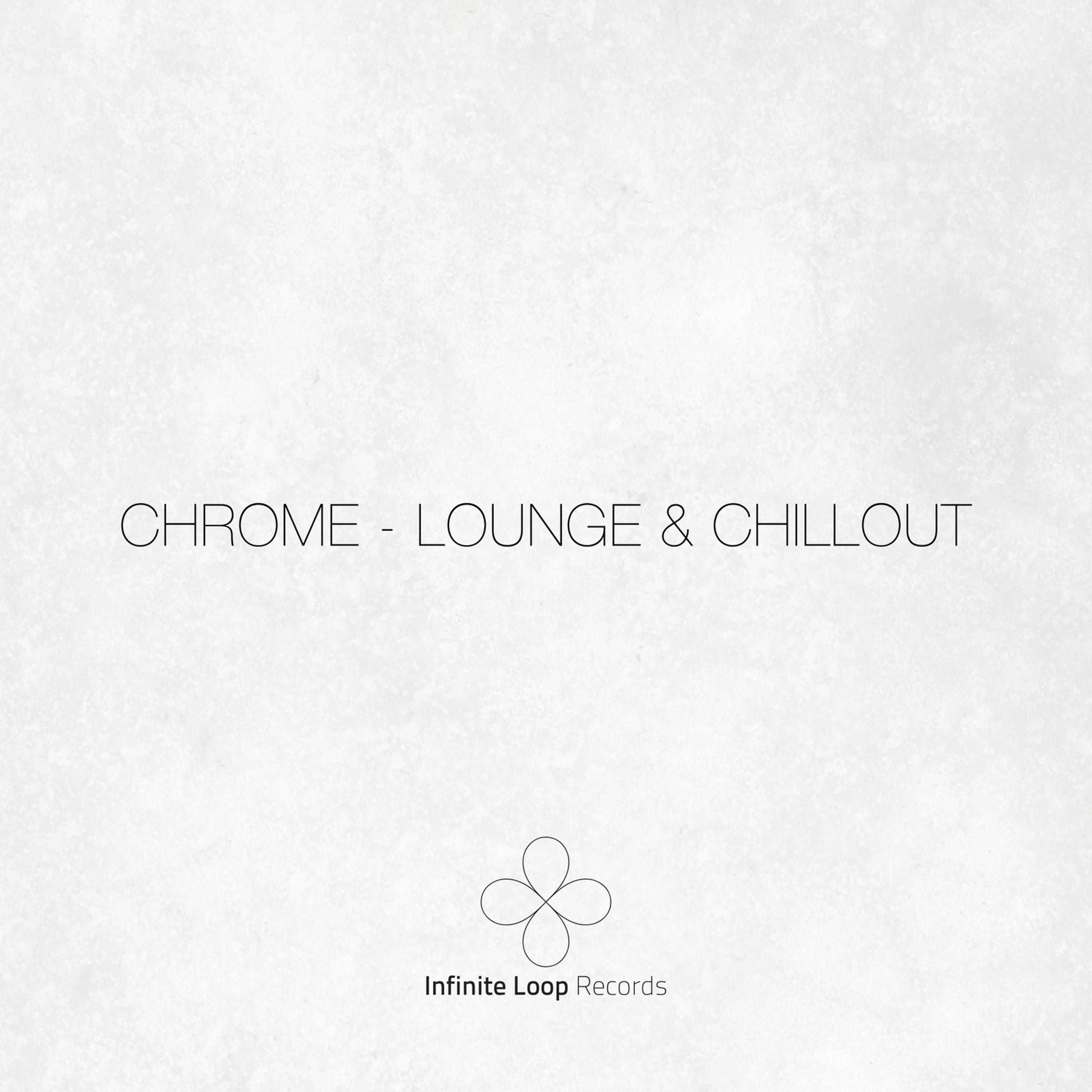 Постер альбома Chrome - Lounge & Chillout