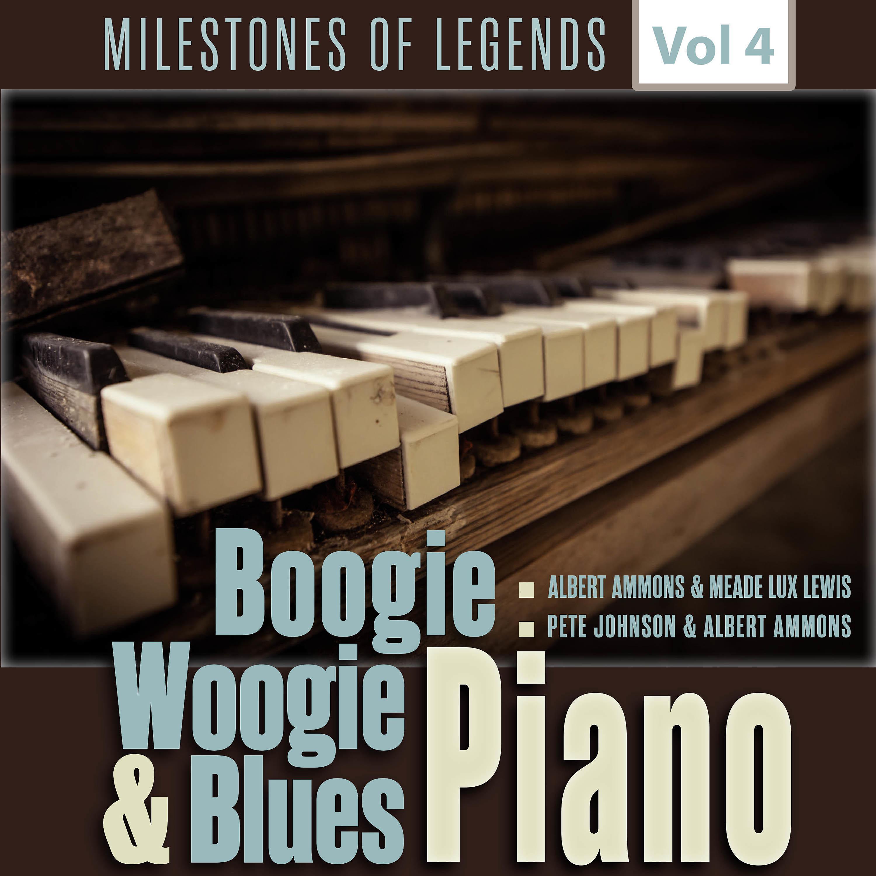 Постер альбома Milestones of Legends - Boogie Woogie & Blues Piano, Vol. 4