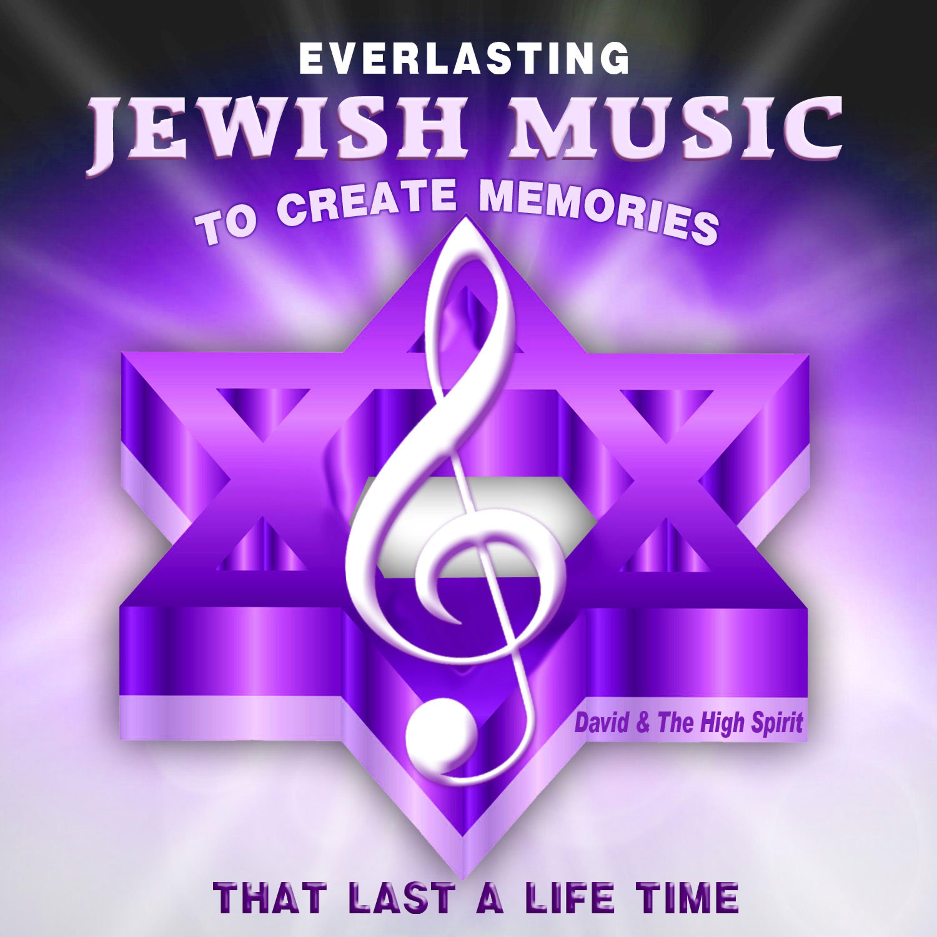 Постер альбома Everlasting Jewish Music to Create Memories That Last a Life Time