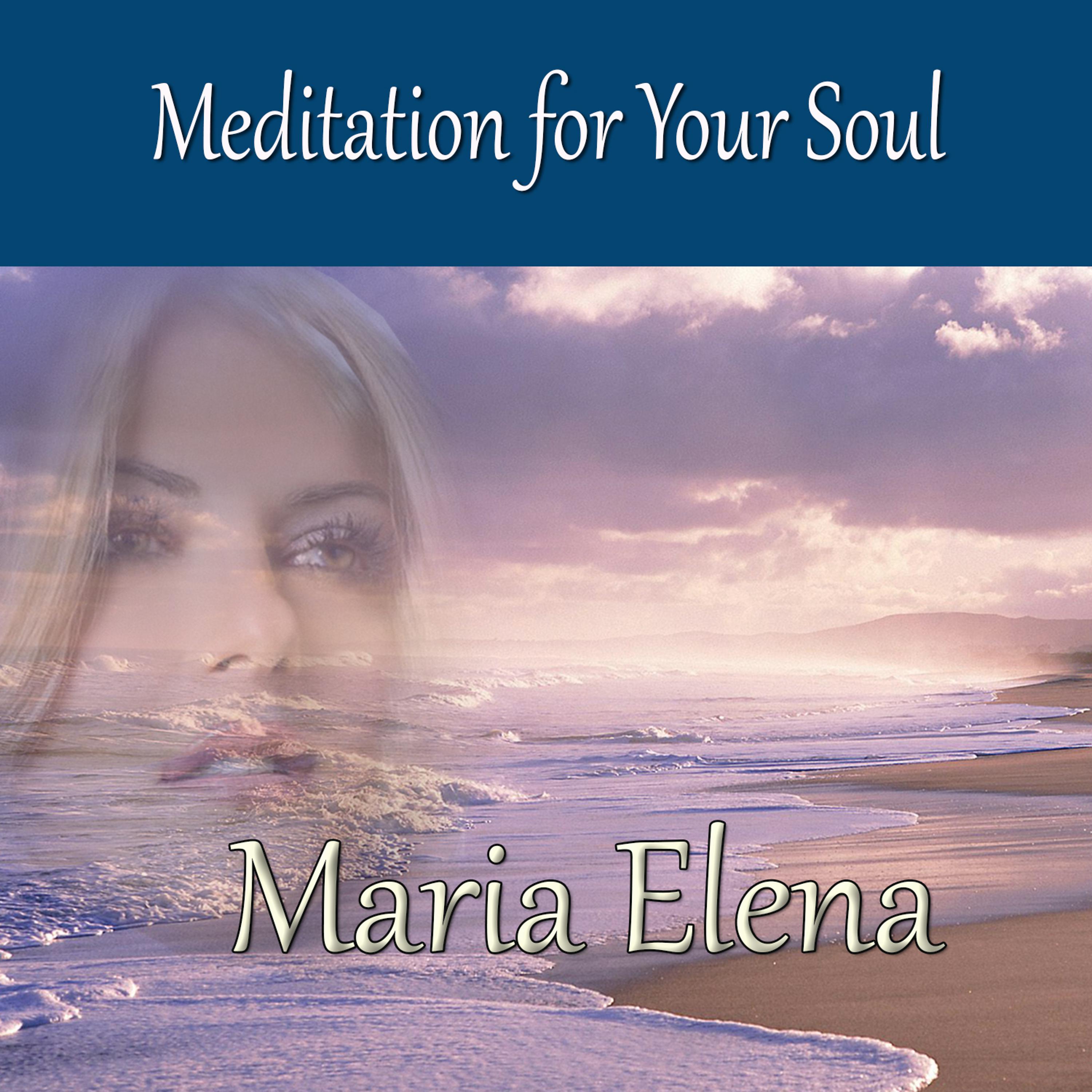 Постер альбома Meditation for Your Soul - Maria Elena