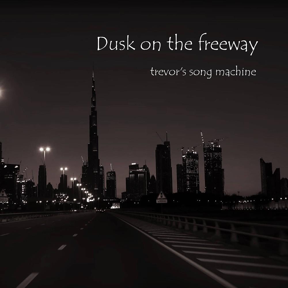 Постер альбома Dusk on the Freeway