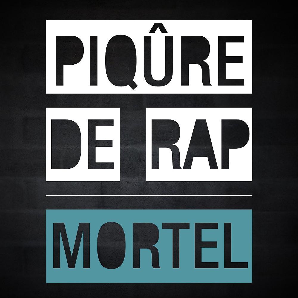 Постер альбома Piqûre de rap / Mortel