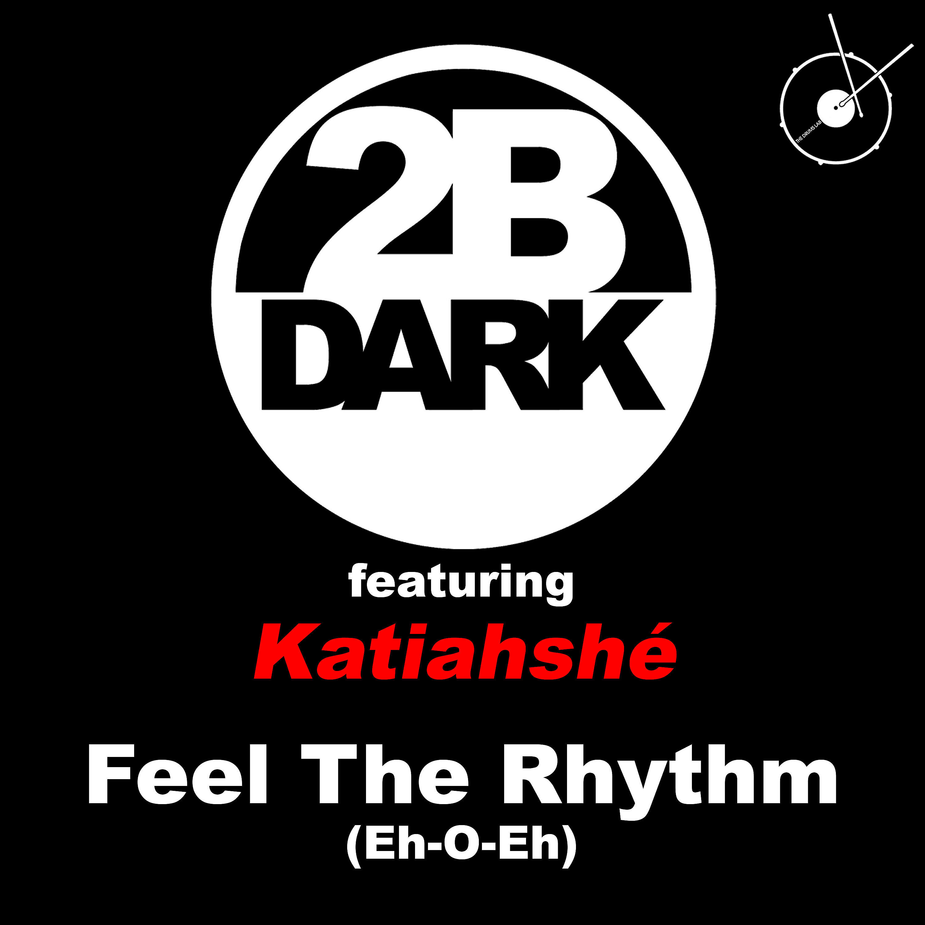 2B Dark - Feel the Rhythm (Eh-O-Eh) (Soulistk N'go Mix)