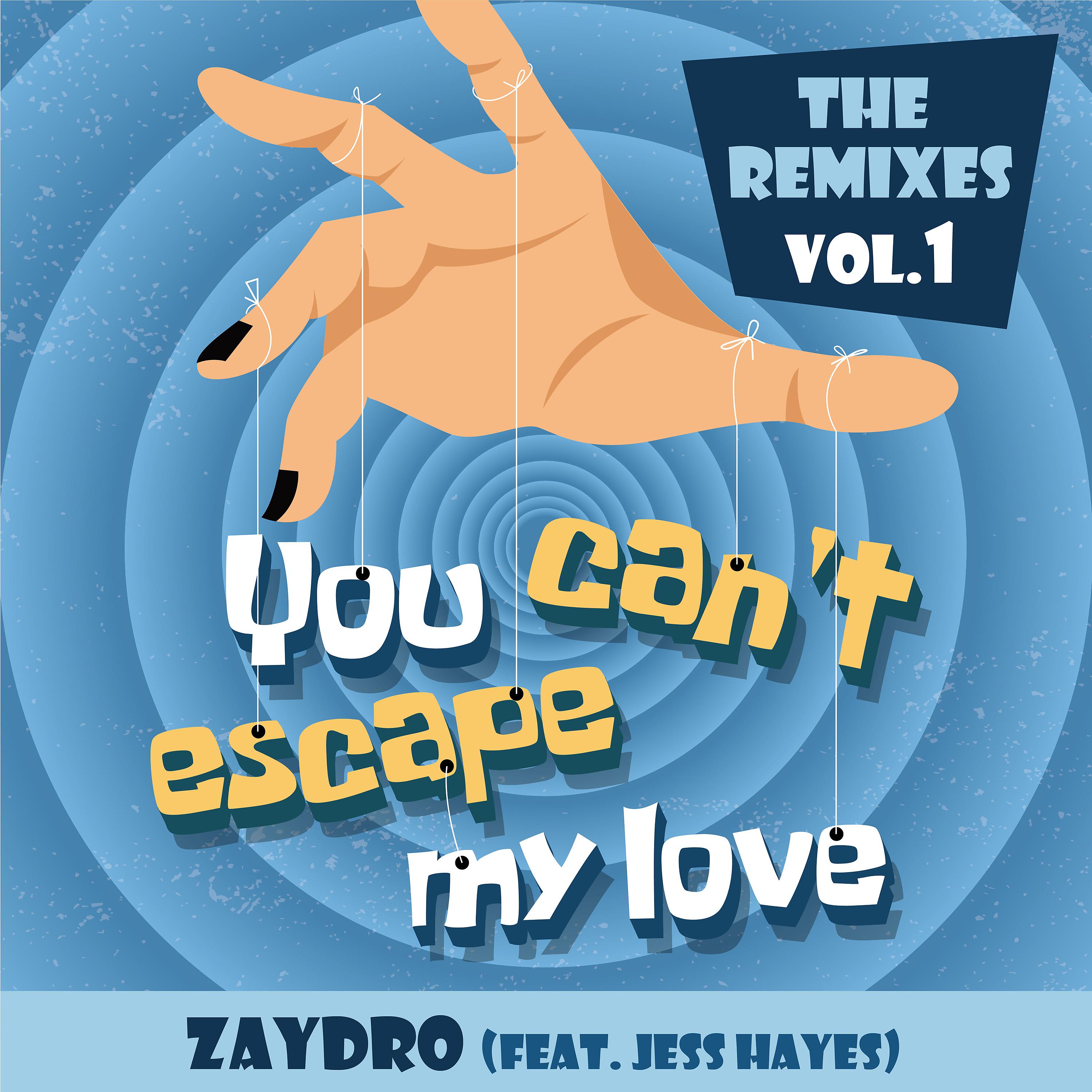 Постер альбома You Can't Escape My Love (The Remixes, Vol. 1)