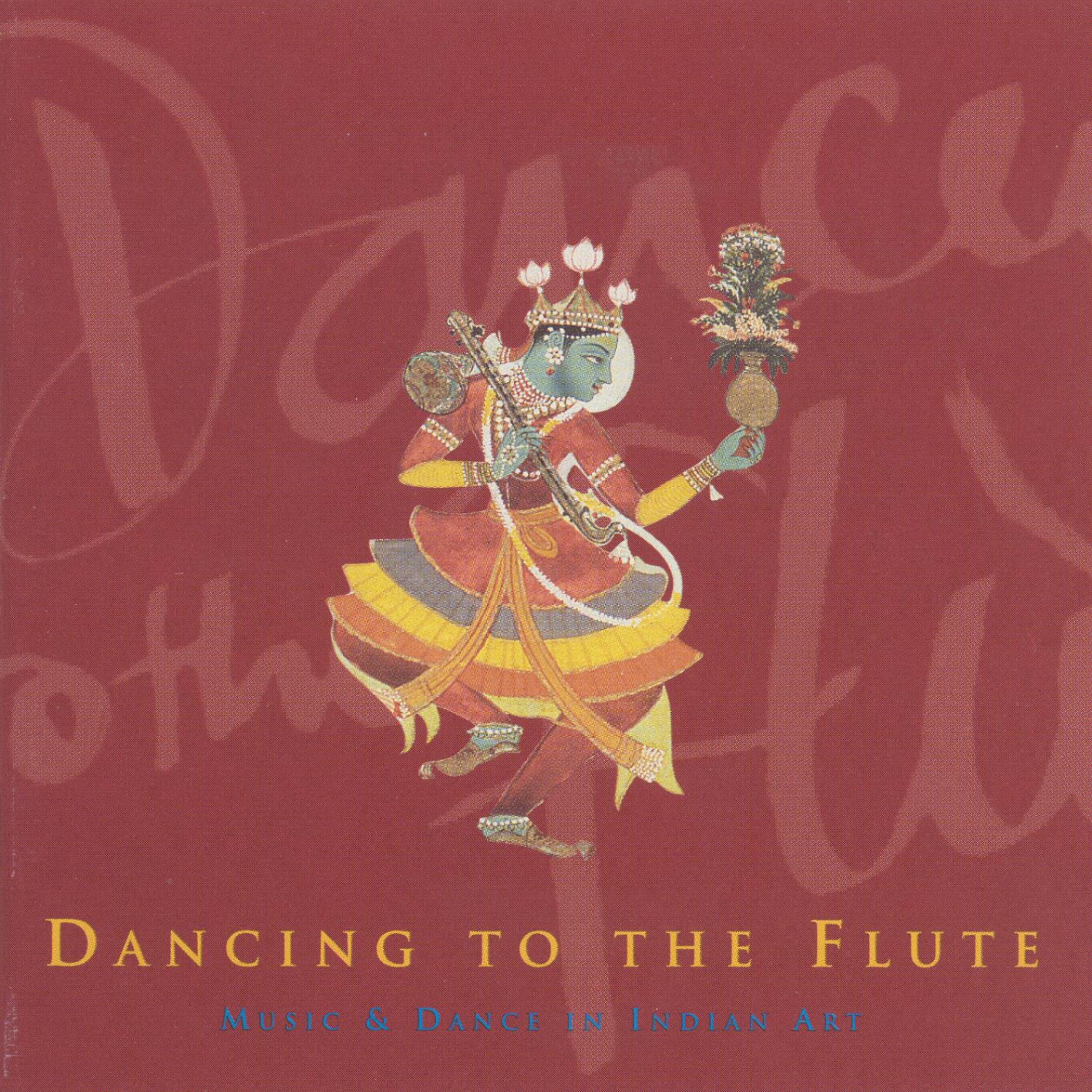 Постер альбома Dancing to the Flute: Music & Dance in India Art