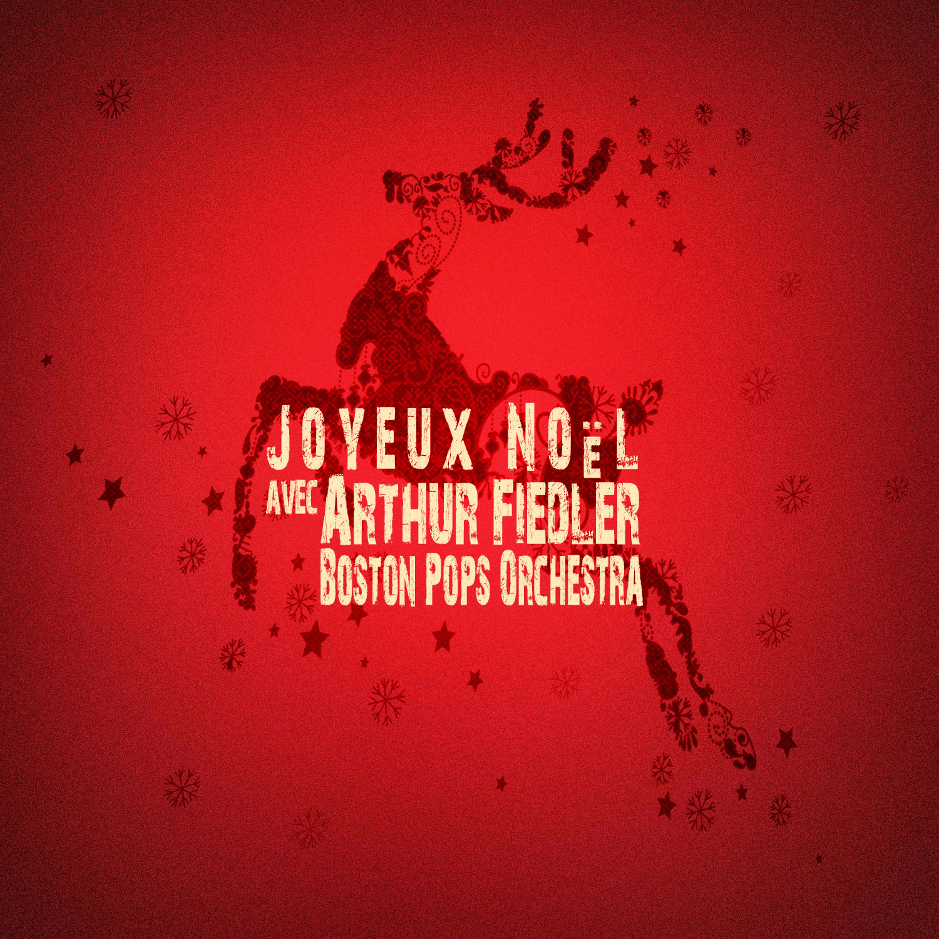 Постер альбома Joyeux Noël avec Arthur Fiedler & Boston Pops Orchestra