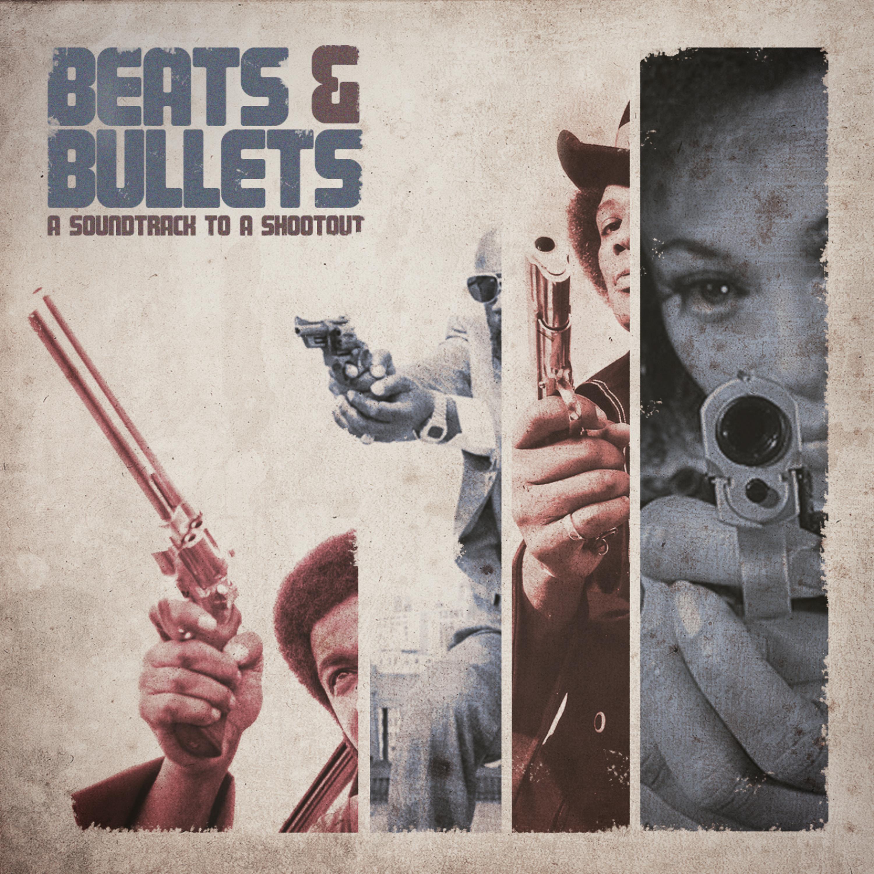 Постер альбома Beats & Bullets: Soundtrack to a Shootout (Reissue)