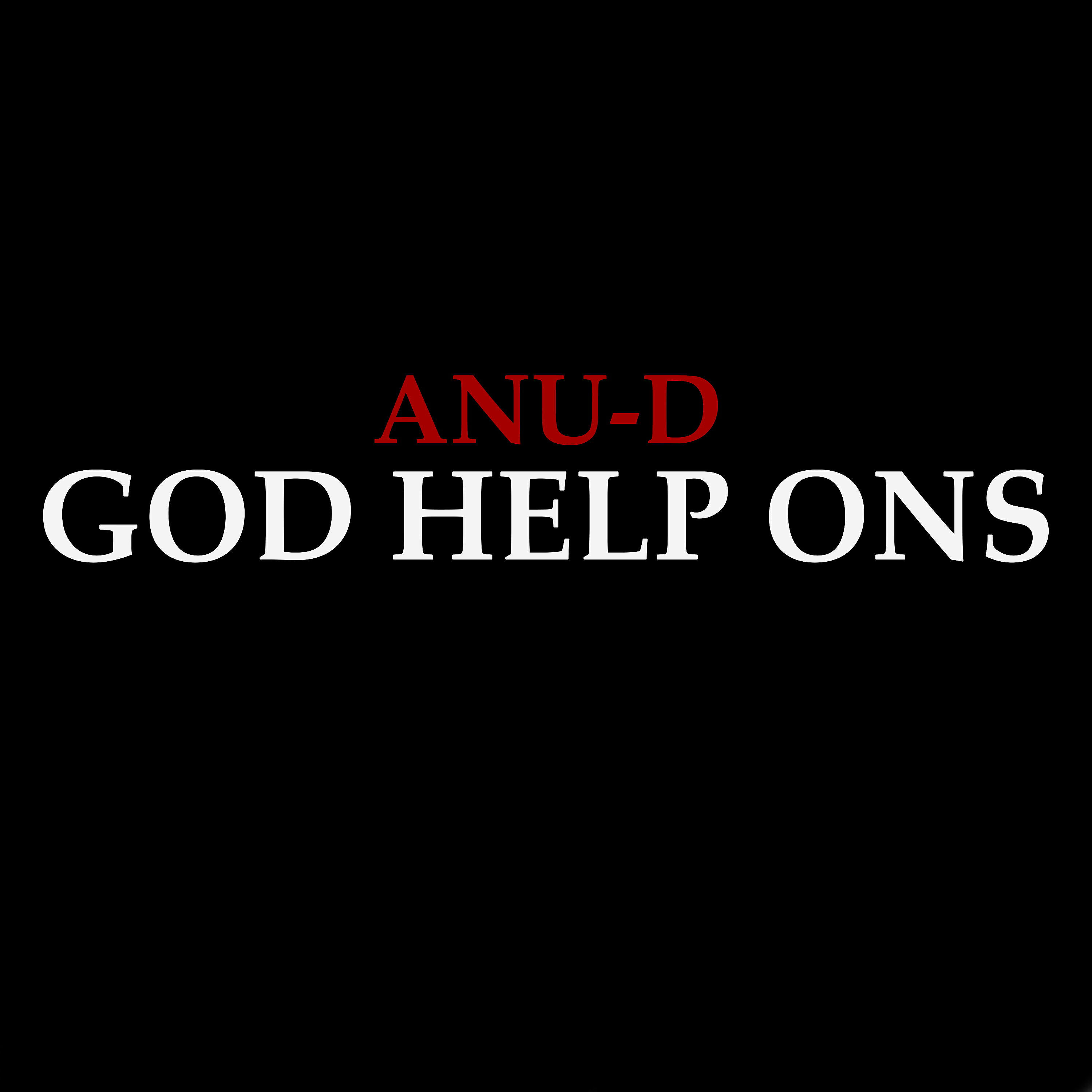 Anu-D - God Help Ons