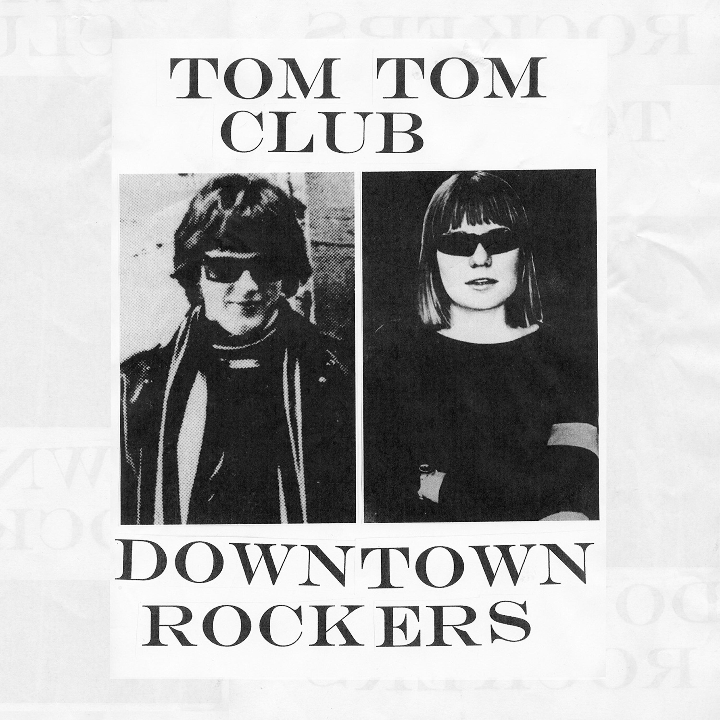 Tom Tom Club - Downtown Rockers