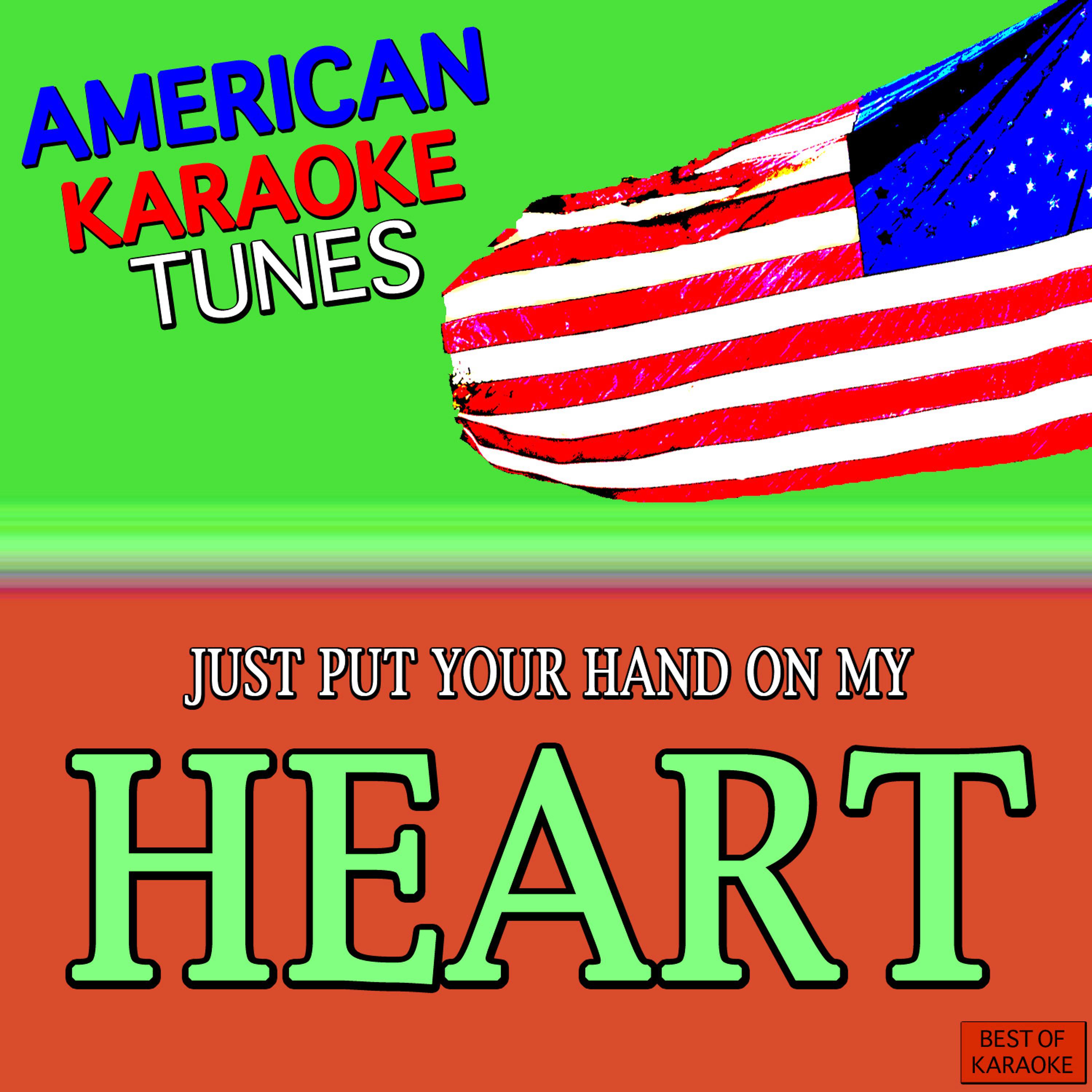 Постер альбома Just Put Your Hand On My Heart Best of Karaoke