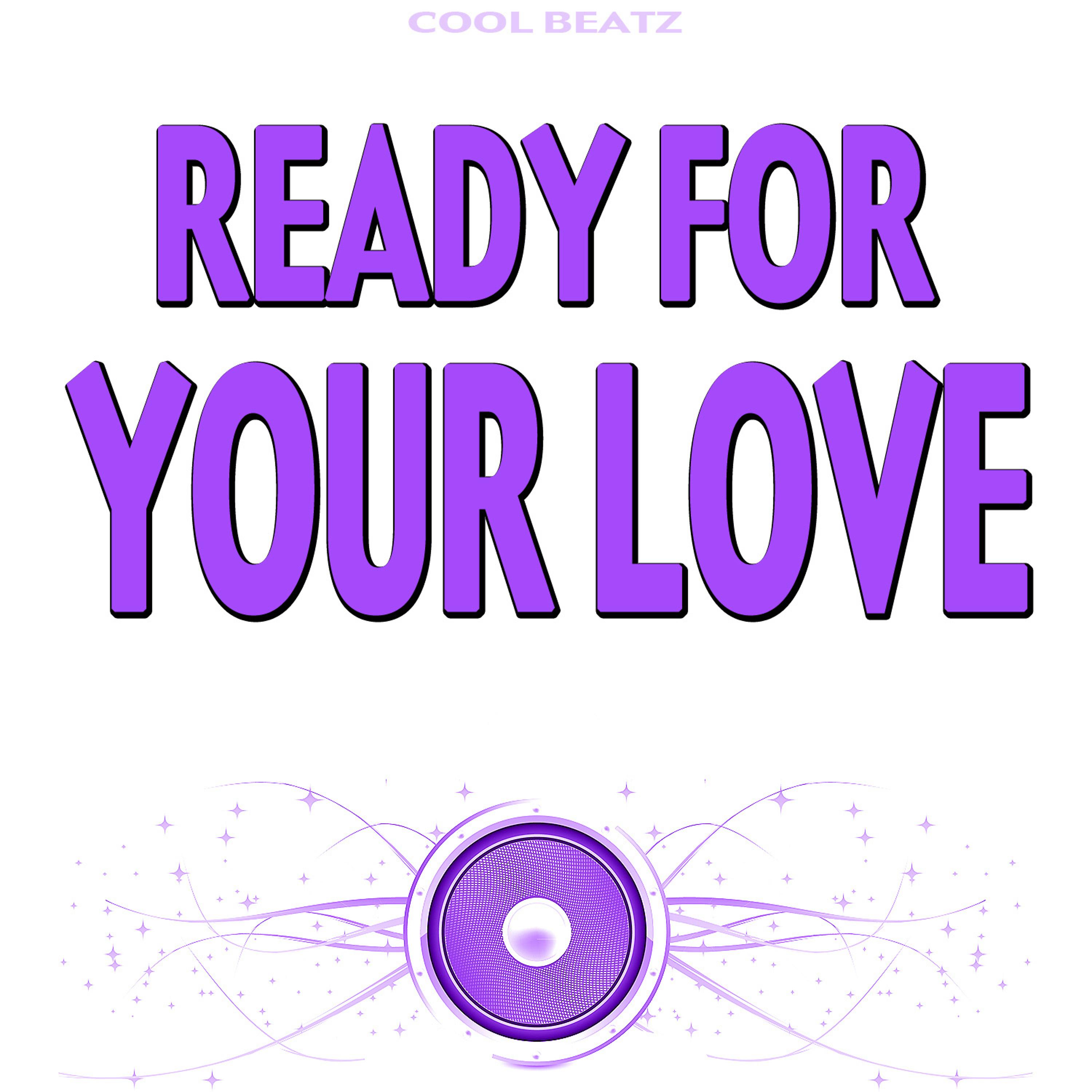 Постер альбома Ready for Your Love (Originally Performed by Gorgon City) [Karaoke Version]