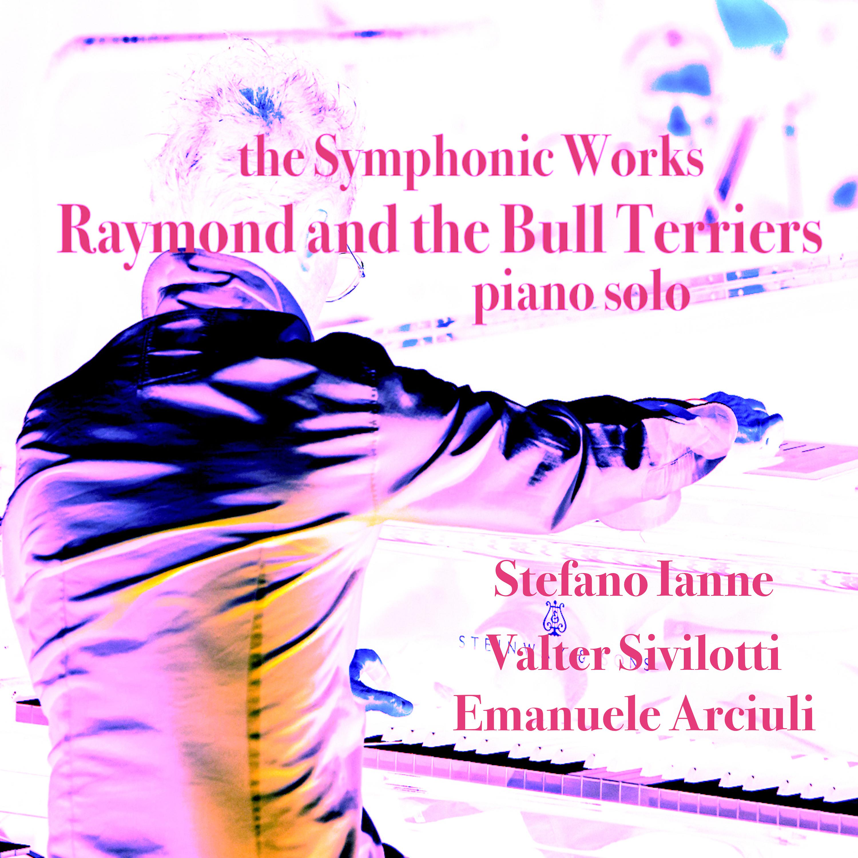 Постер альбома The Symphonic Works: Raymond and the Bull Terriers (Remastered)