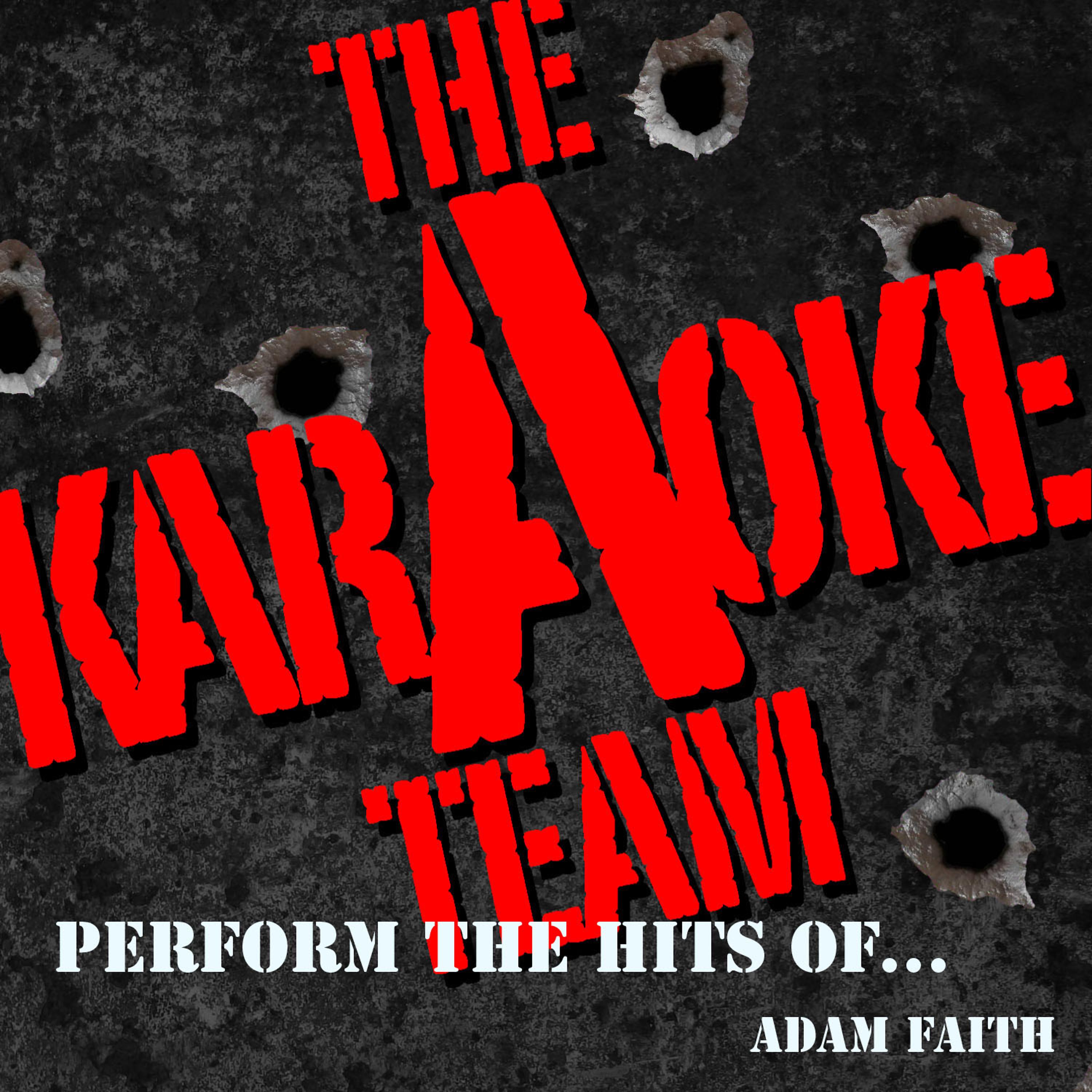 Постер альбома The Karaoke a Team Perform the Hits of Adam Faith