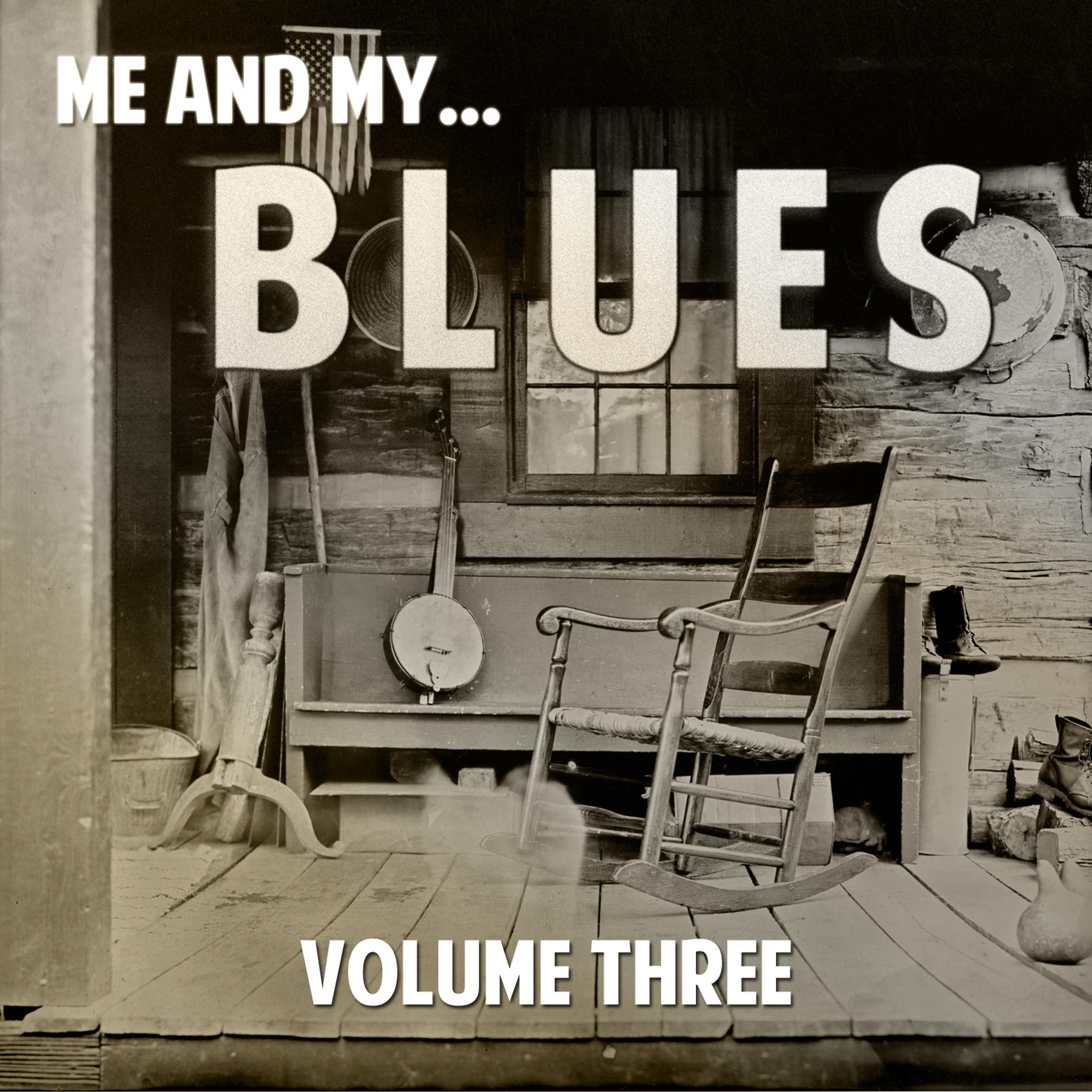 Постер альбома Me and My Blues, Vol. 3