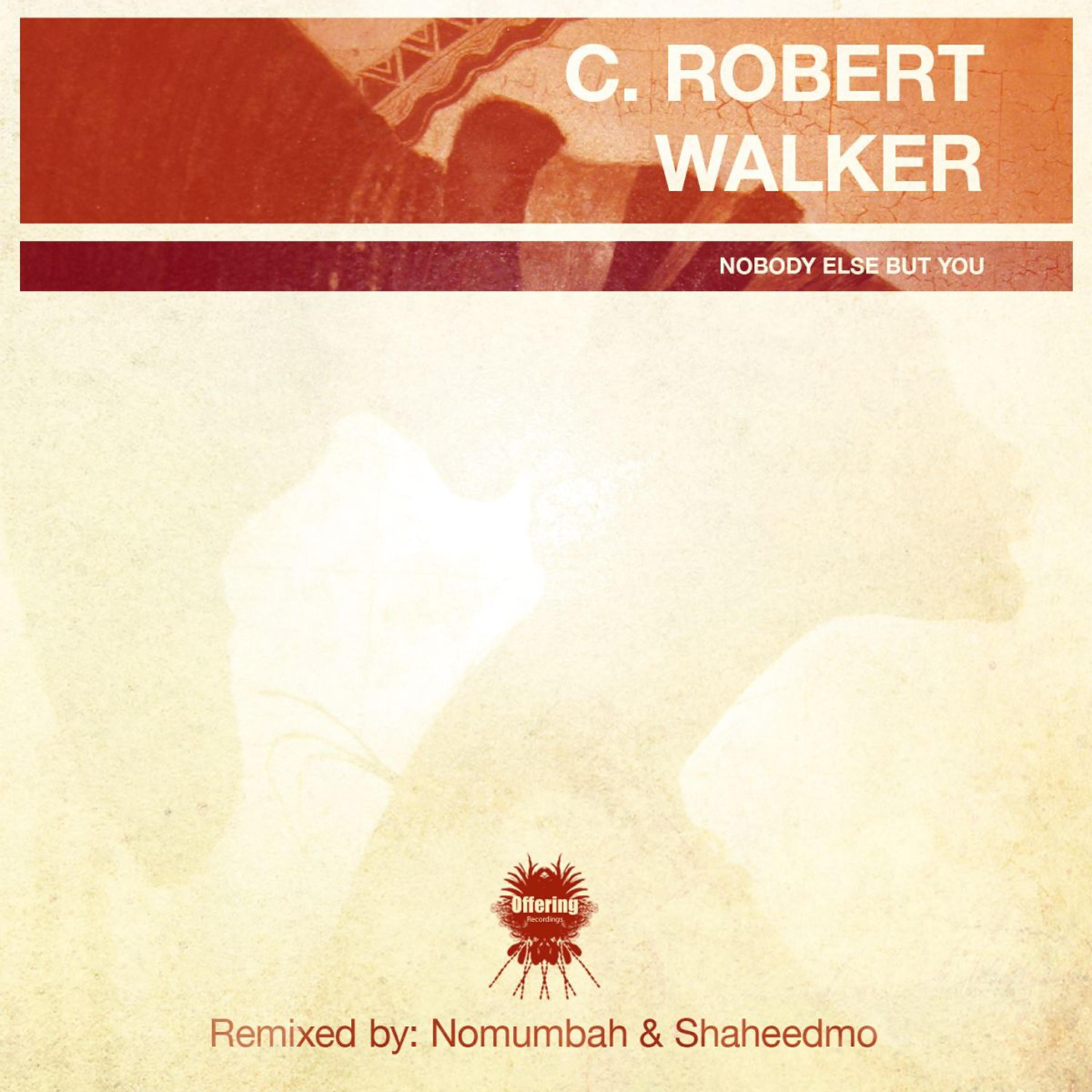 C.Robert Walker - Nobody Else but You (Stephen Rigmaiden Dub Mix)