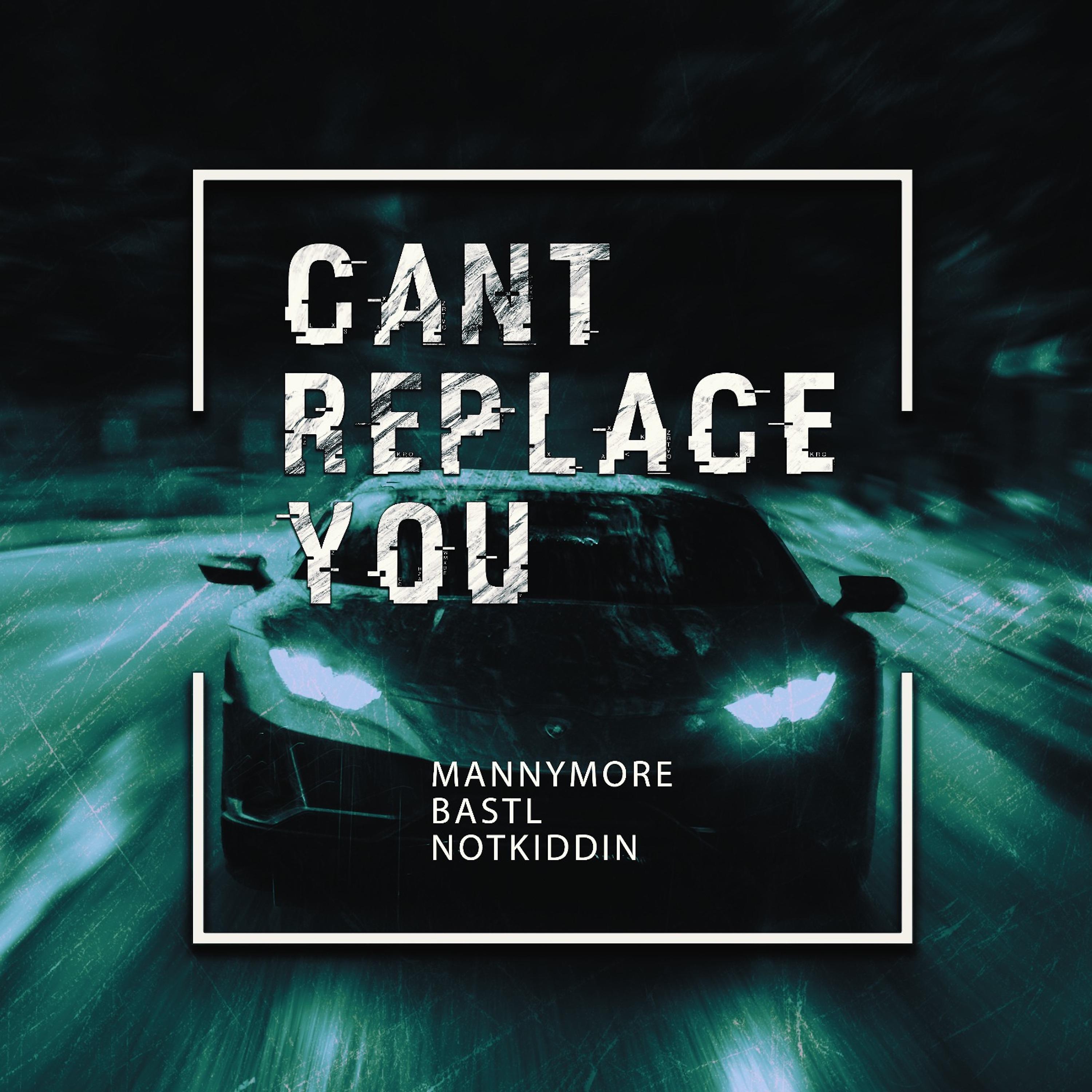 Постер альбома Can't Replace You
