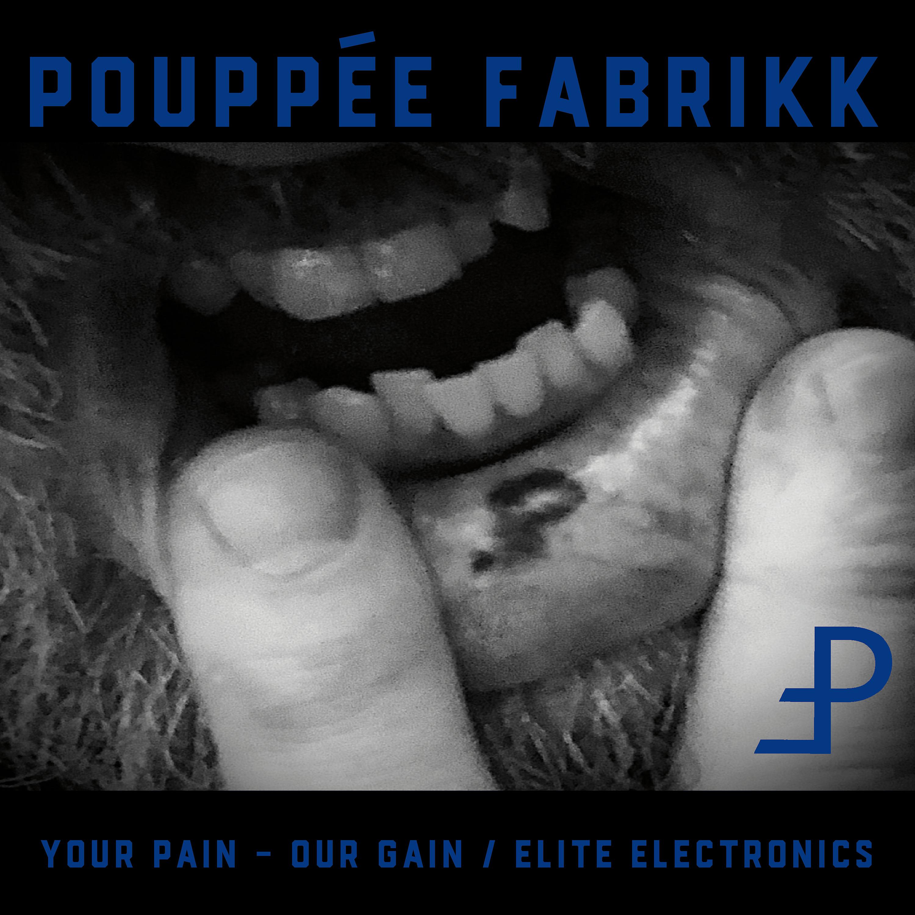 Постер альбома Your Pain Our Gain / Elite Electronics (Deluxe Edition)