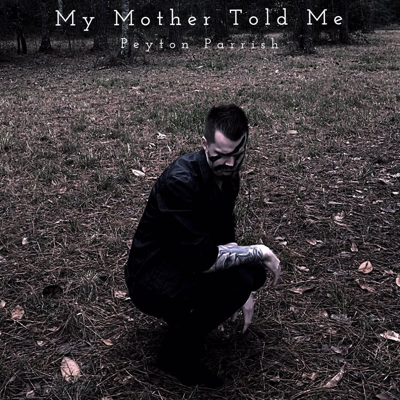 Peyton Parrish - My Mother Told Me