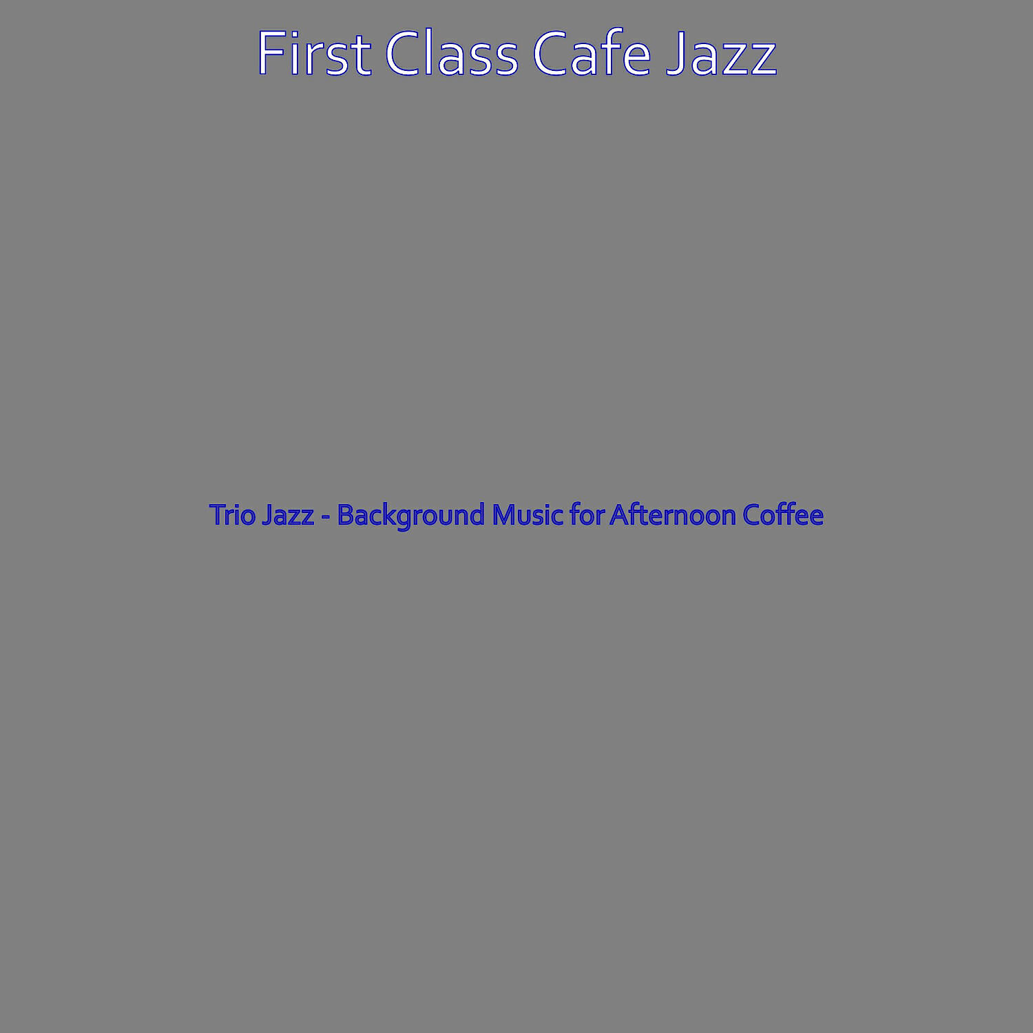 First Class Cafe Jazz - Cool Moods for Cafes