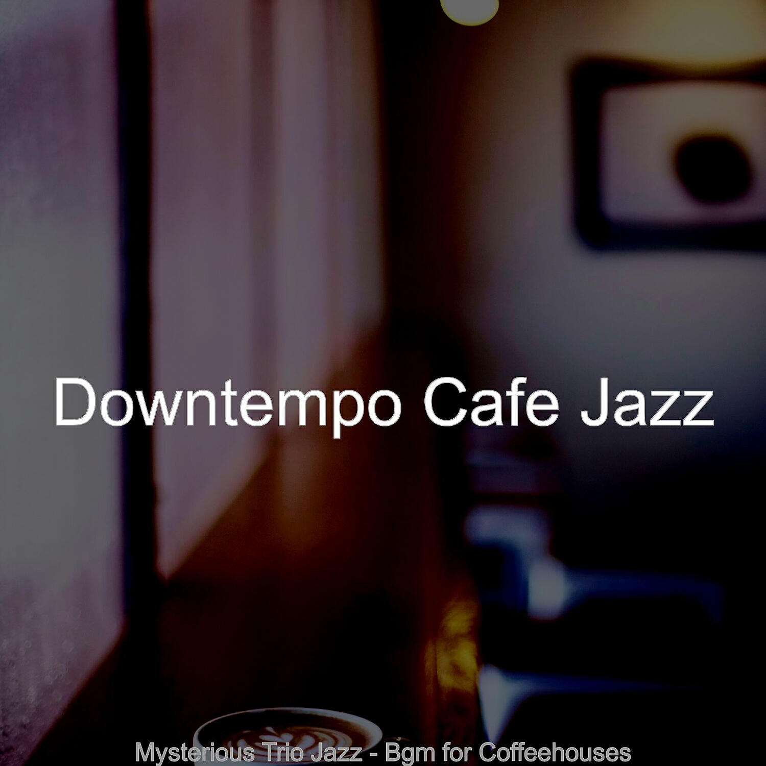 Downtempo Cafe Jazz - Chilled Ambiance for Organic Coffee Bars