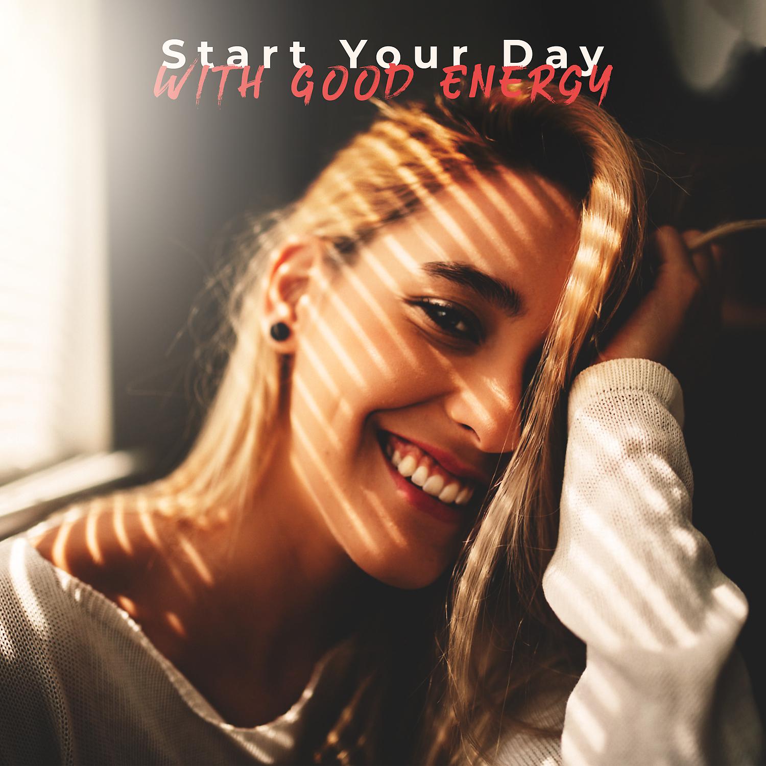 Постер альбома Start Your Day with Good Energy