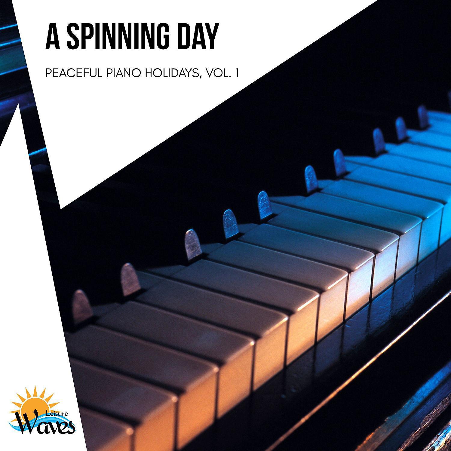 Постер альбома A Spinning Day - Peaceful Piano Holidays, Vol. 1