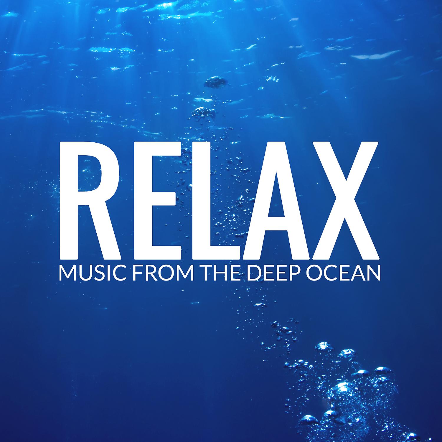 Постер альбома Relax and Music from the Deep Ocean