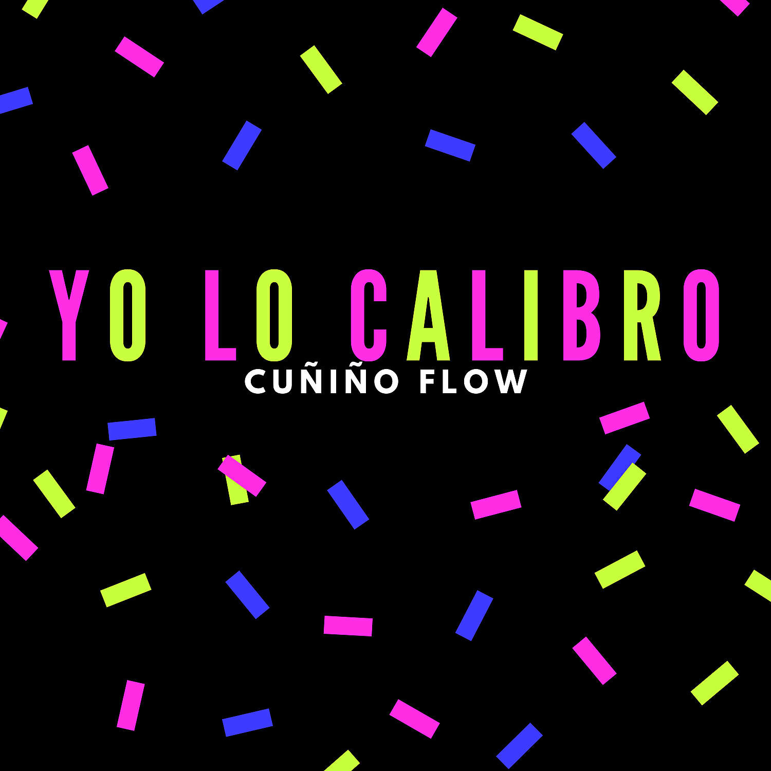 Cuñiño Flow - Yo Lo Calibro