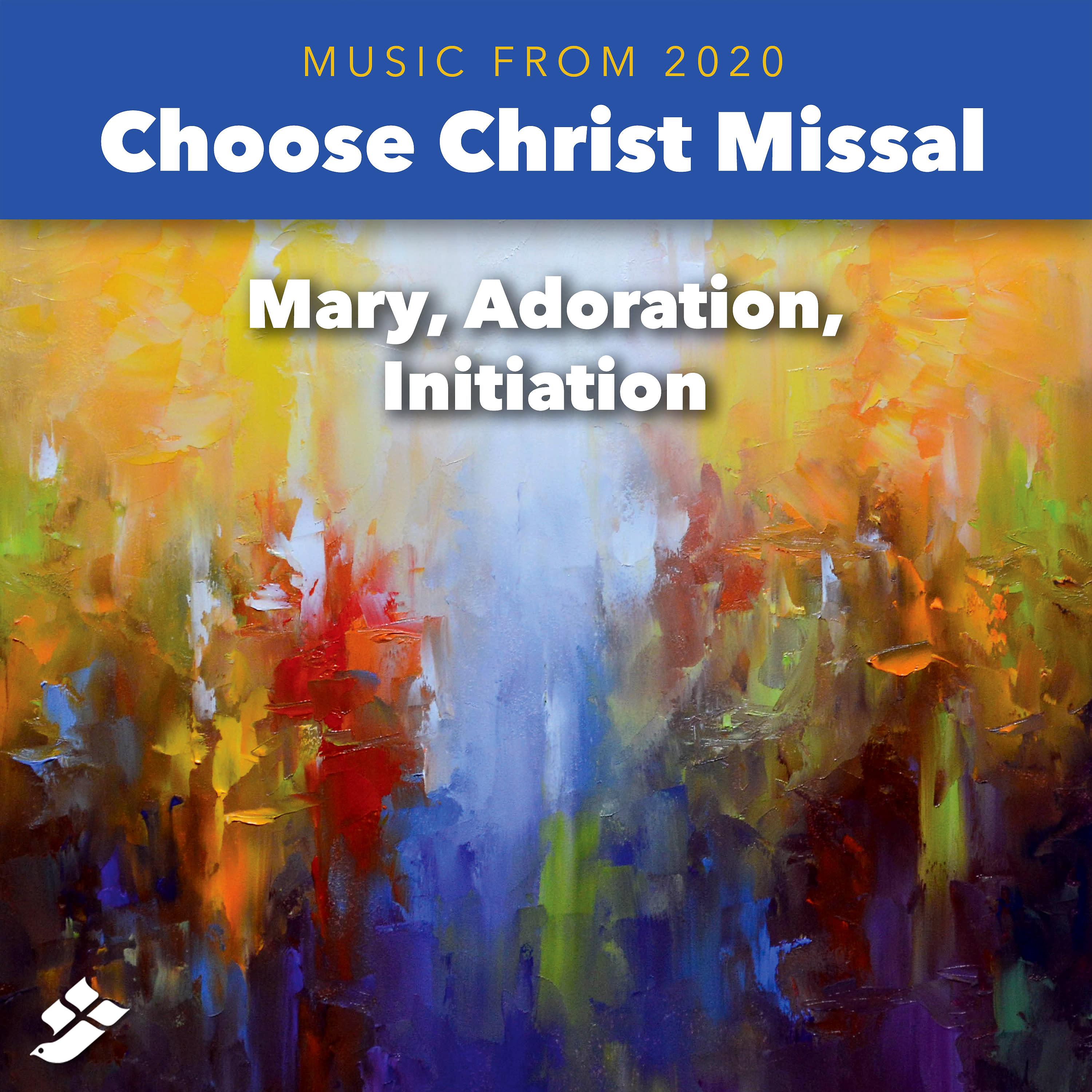 Постер альбома Choose Christ 2020: Mary, Adoration, Initiation