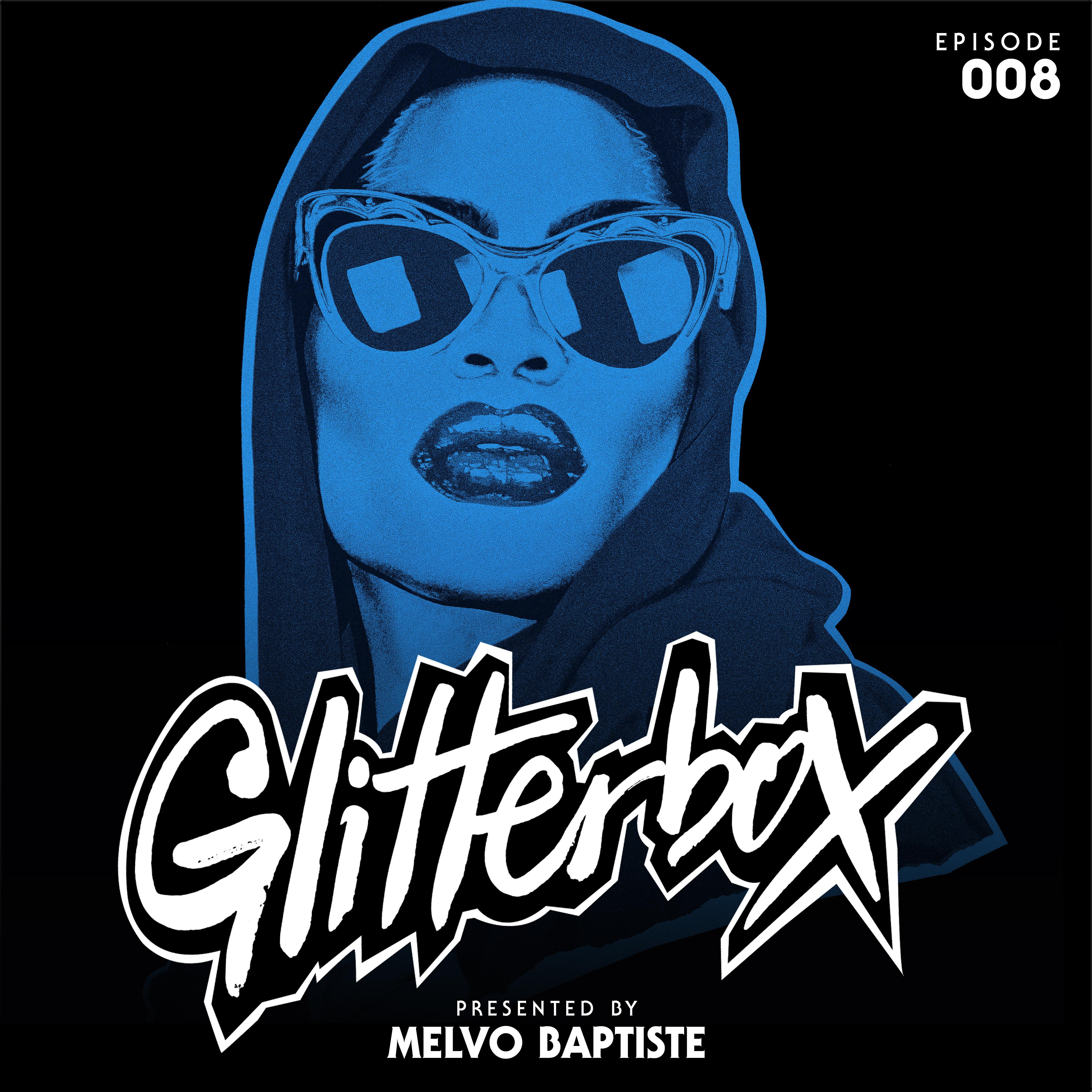 Постер альбома Glitterbox Radio Episode 008 (presented by Melvo Baptiste) [DJ Mix]