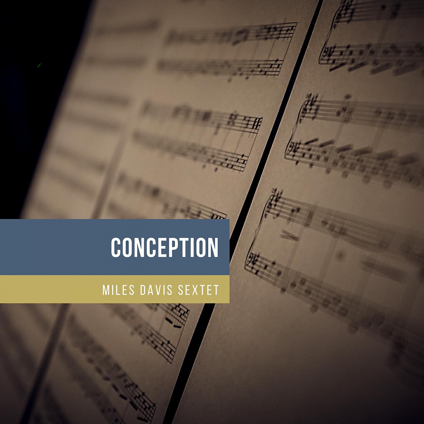 Miles Davis Sextet - Conception