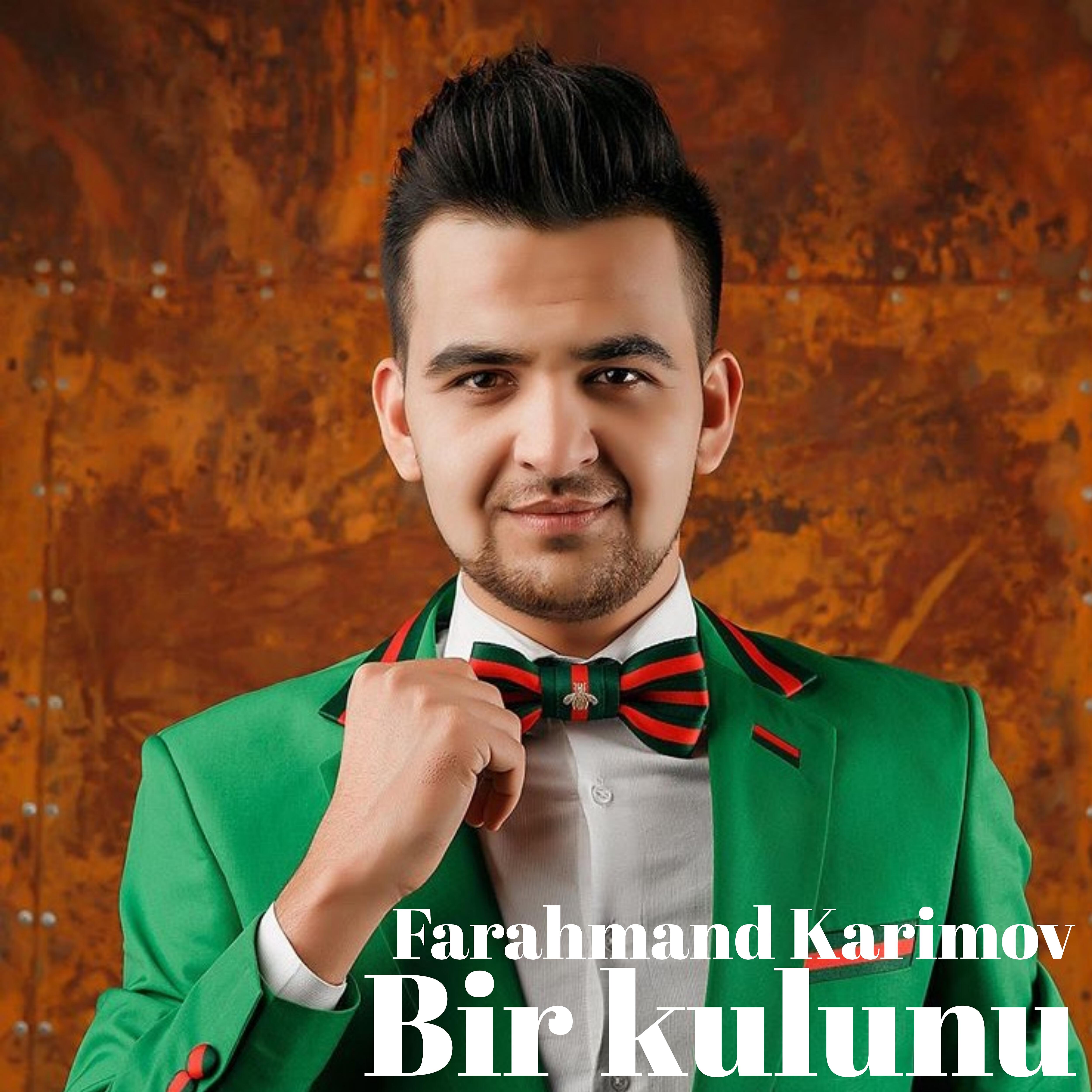 Farahmand Karimov - Bir Kulunu
