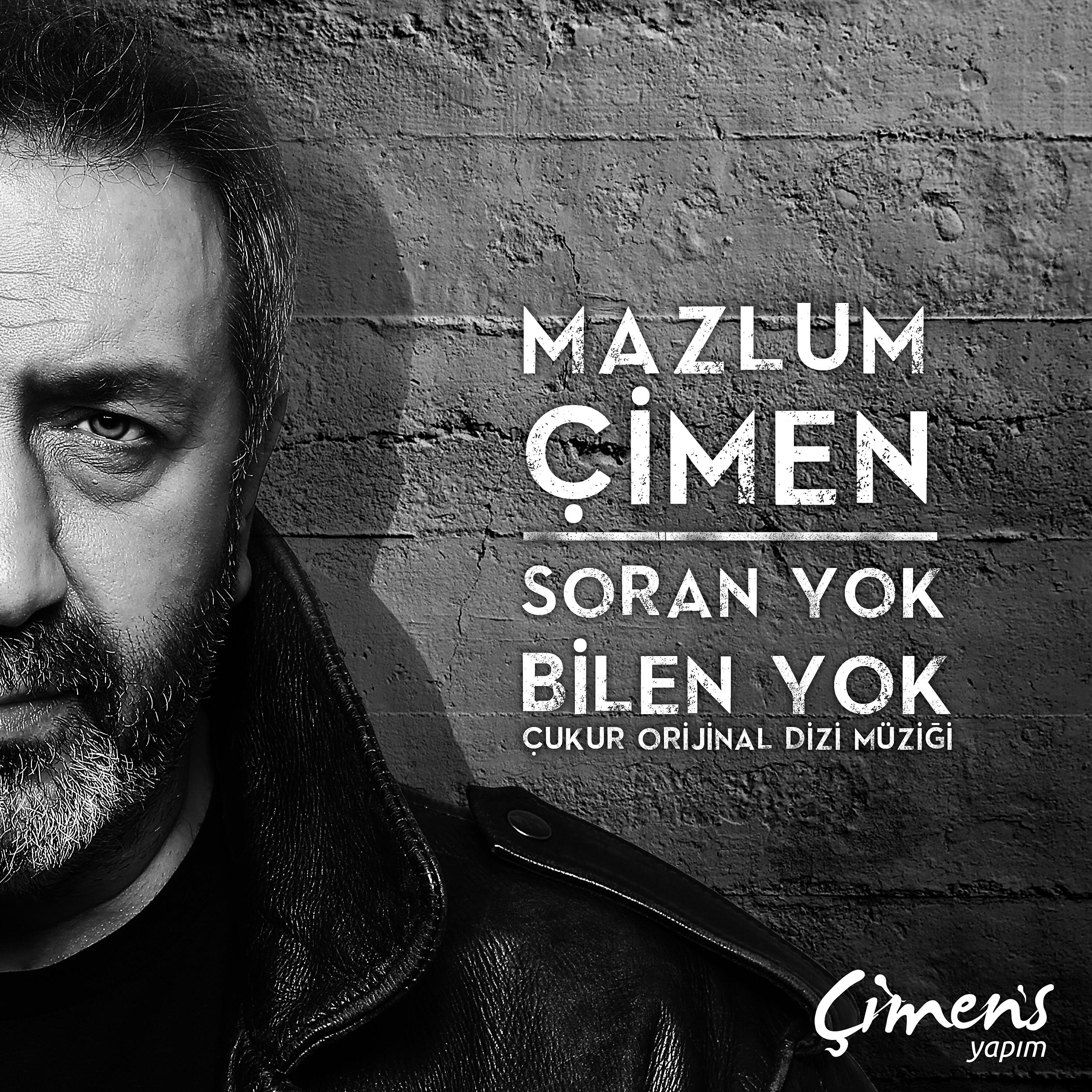 Mazlum Çimen - Soran Yok Bilen Yok (Çukur Orijinal Dizi Müziği)