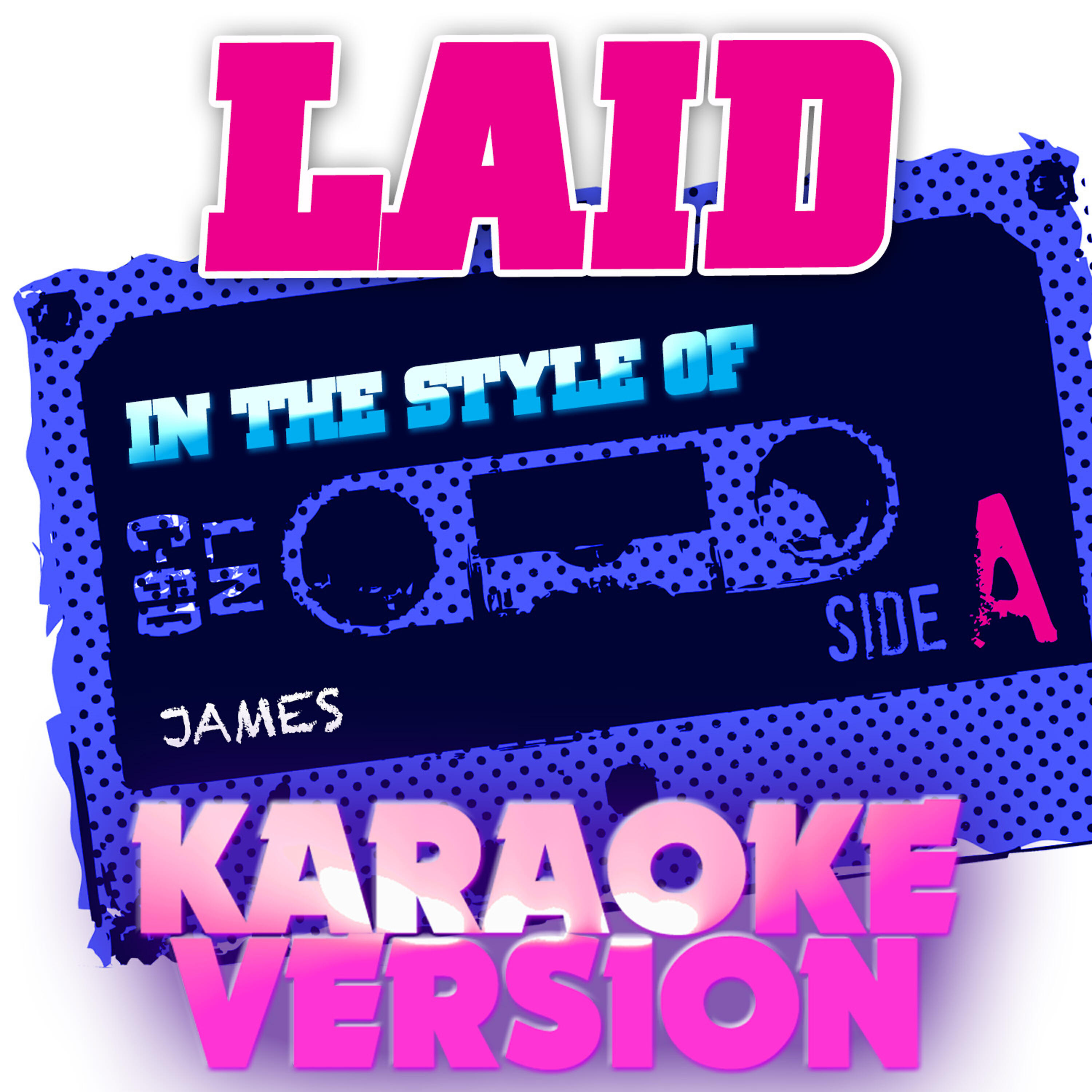 Ameritz Audio Karaoke - Laid (In the Style of James) [Karaoke Version]