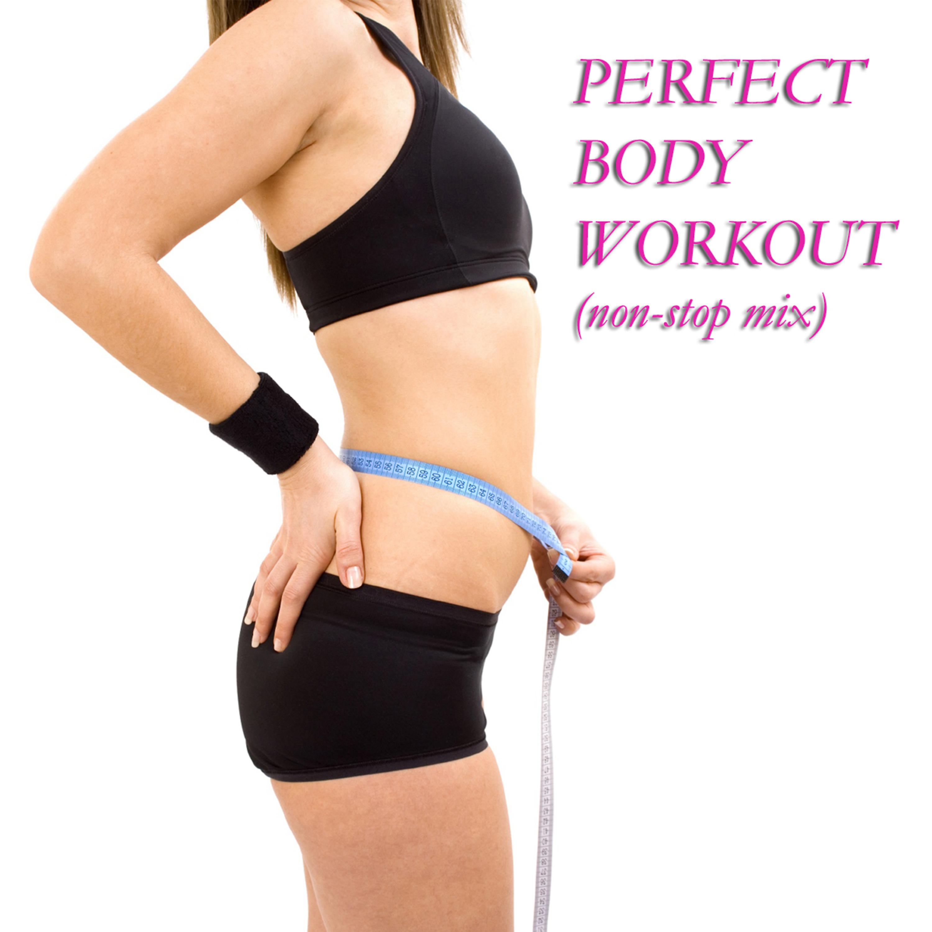 Постер альбома Perfect Body Workout (Non-Stop Mix)