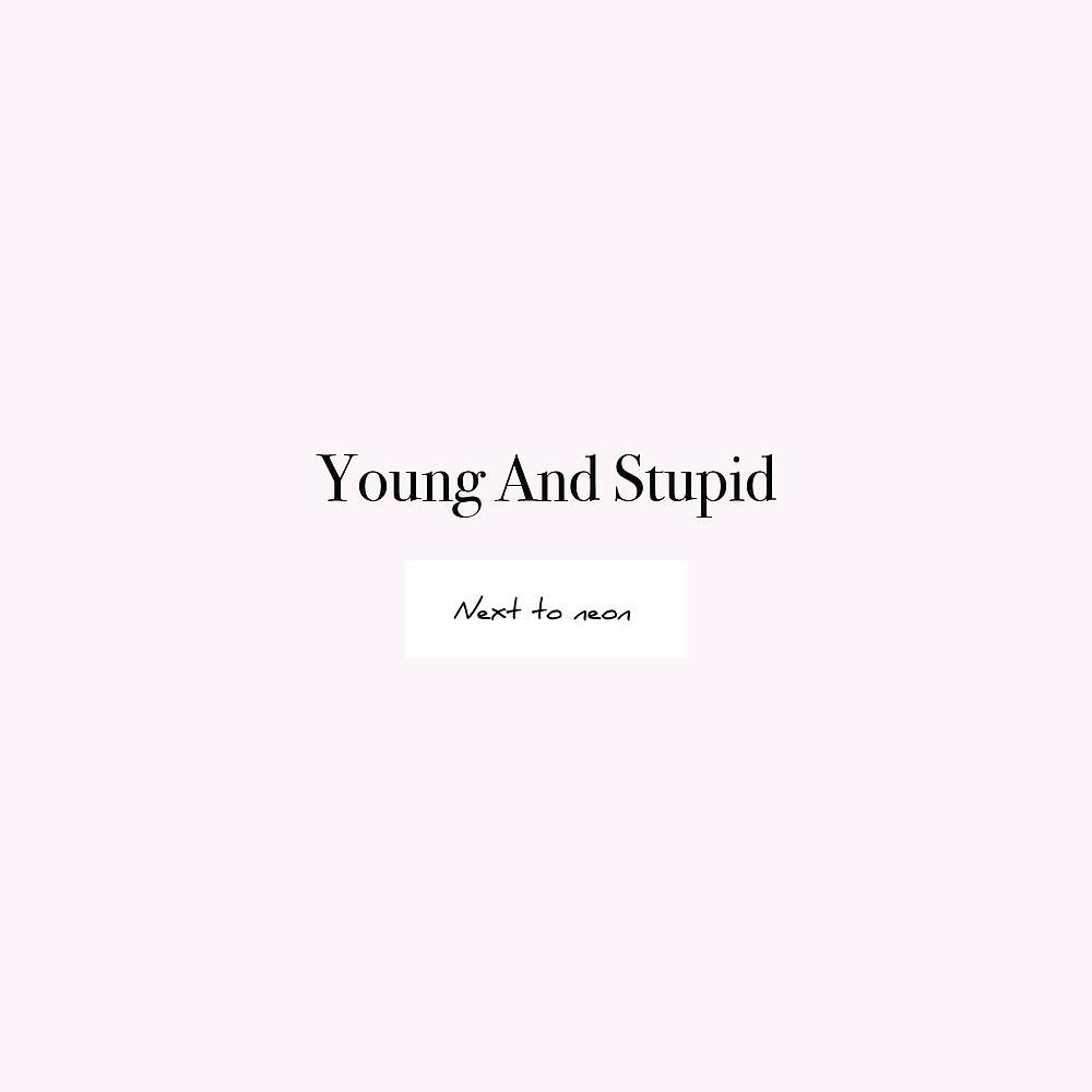 Постер альбома Young And Stupid