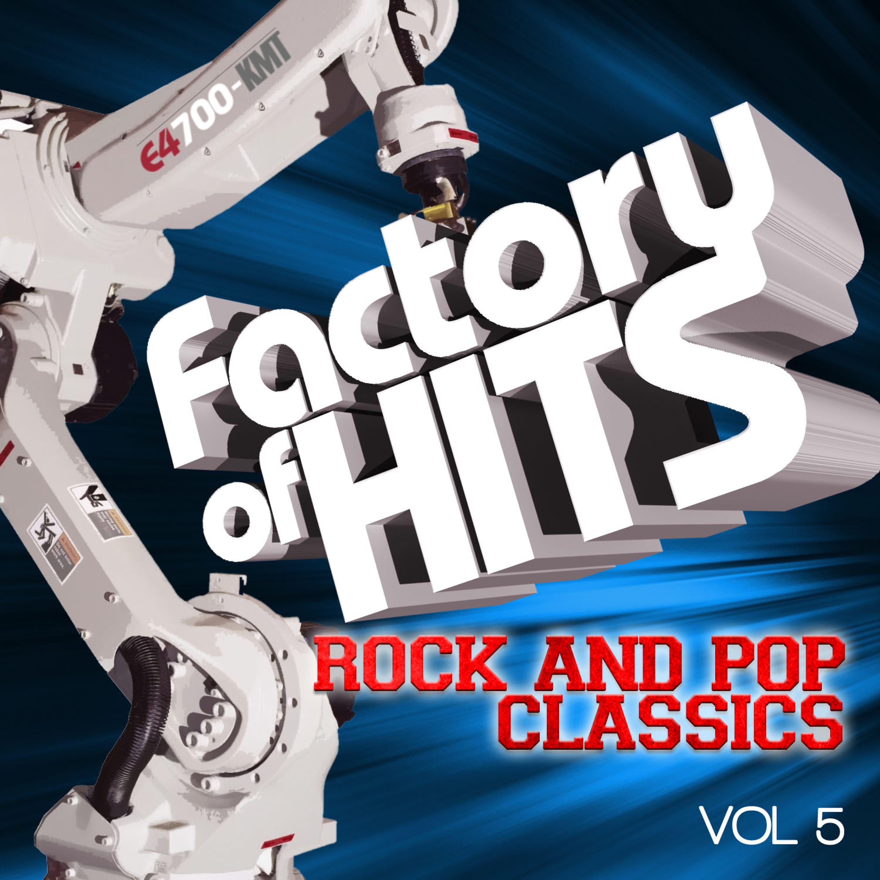 Постер альбома Factory of Hits - Rock and Pop Classics, Vol. 5
