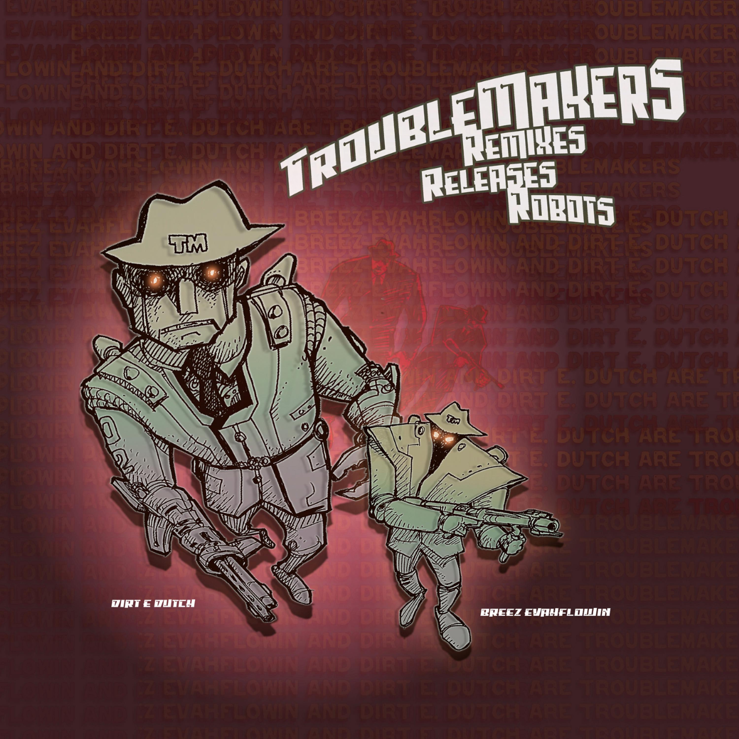 Постер альбома Troublemakers: Remixes, Releases, Robots!