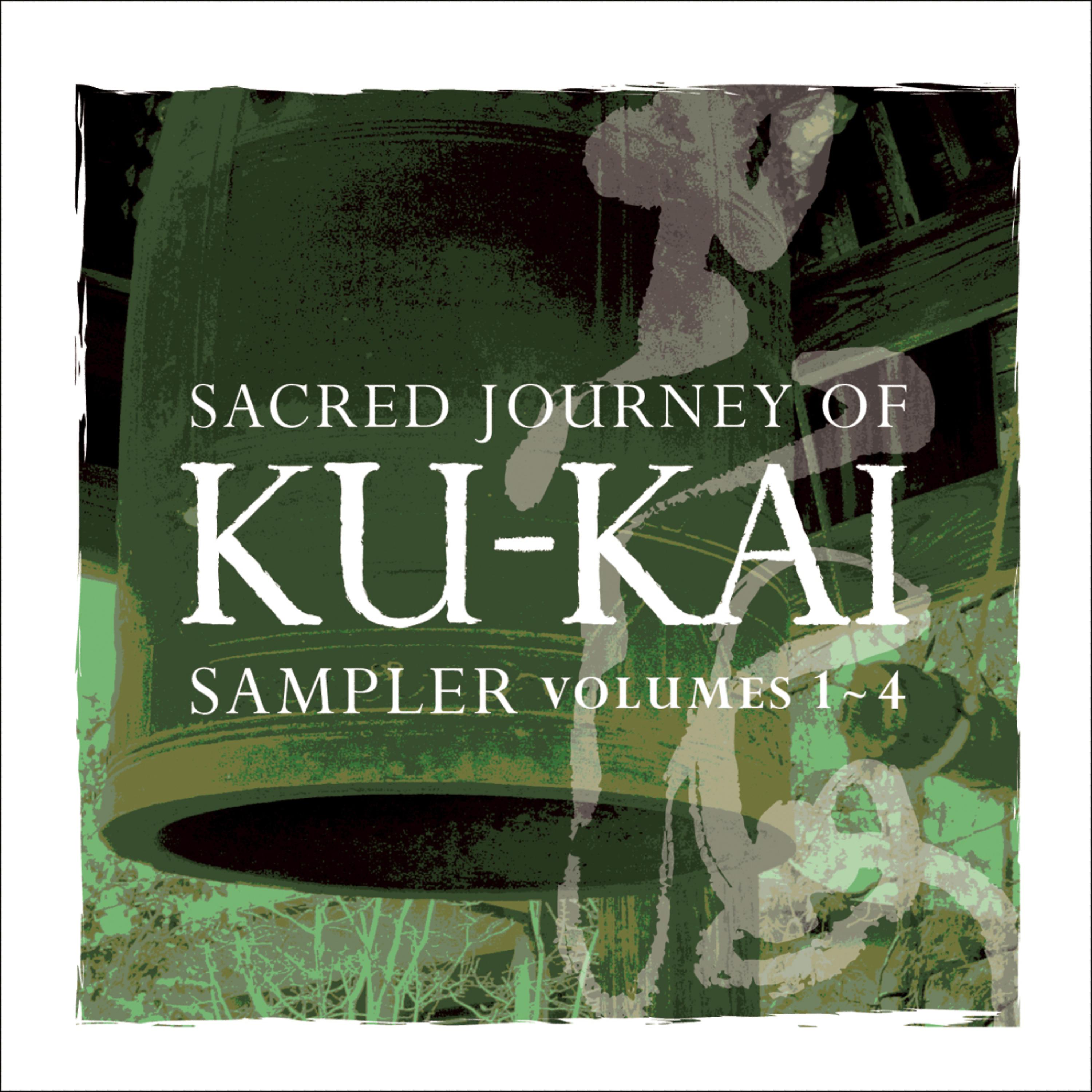 Постер альбома Sacred Journey of Ku-Kai Sampler, Vol. 1-4