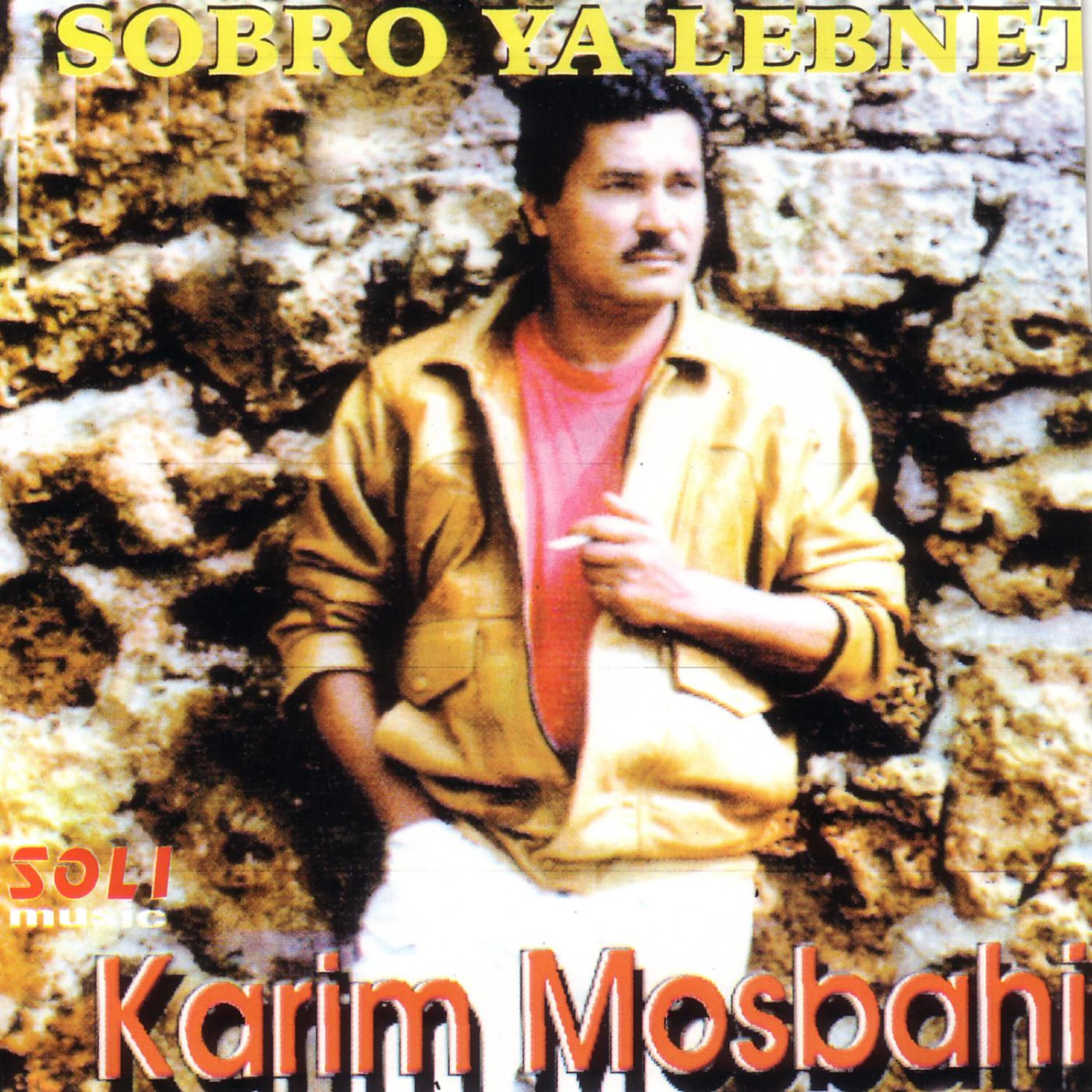 Karim Mosbahi - Sobro Ya Lebnet