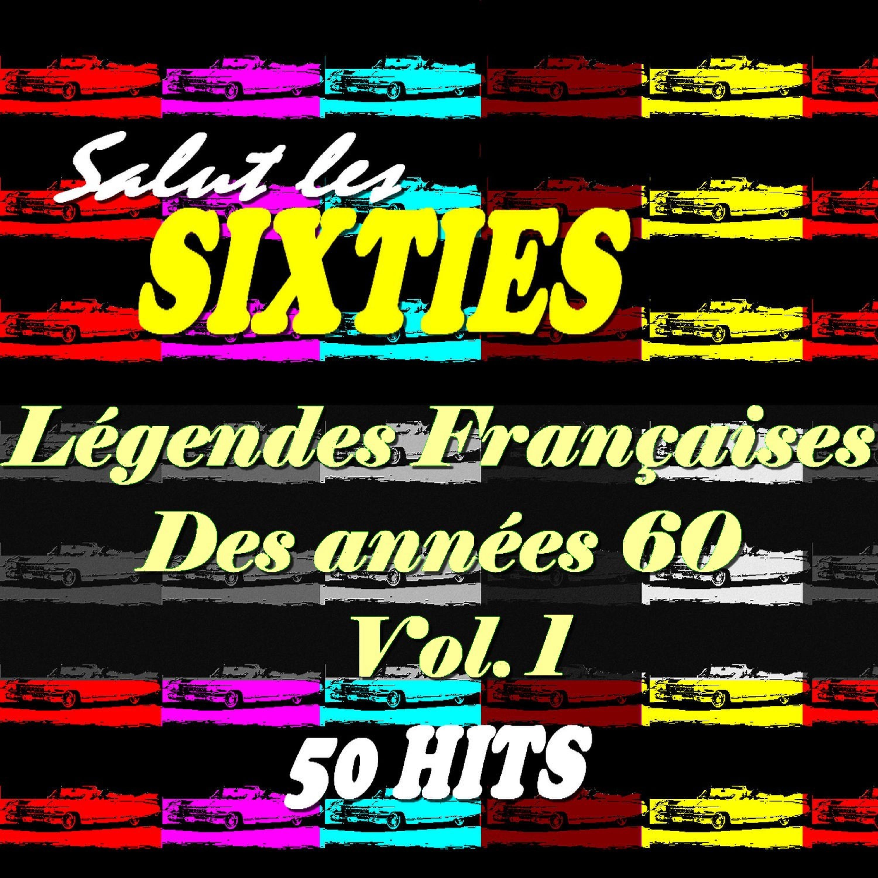Постер альбома Salut les Sixties: Legendes francaises des années 60 Vol. 1