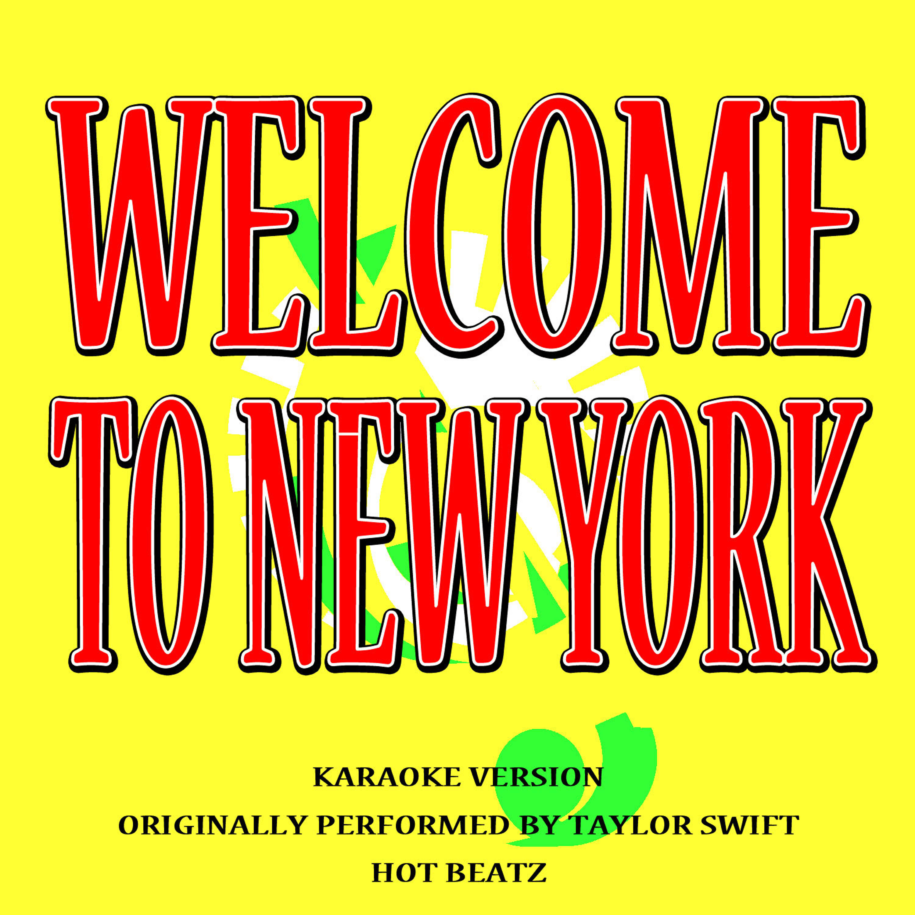 Hot Beatz - Welcome to New York (Originally Performed by Taylor Swift) (Lyric Version)