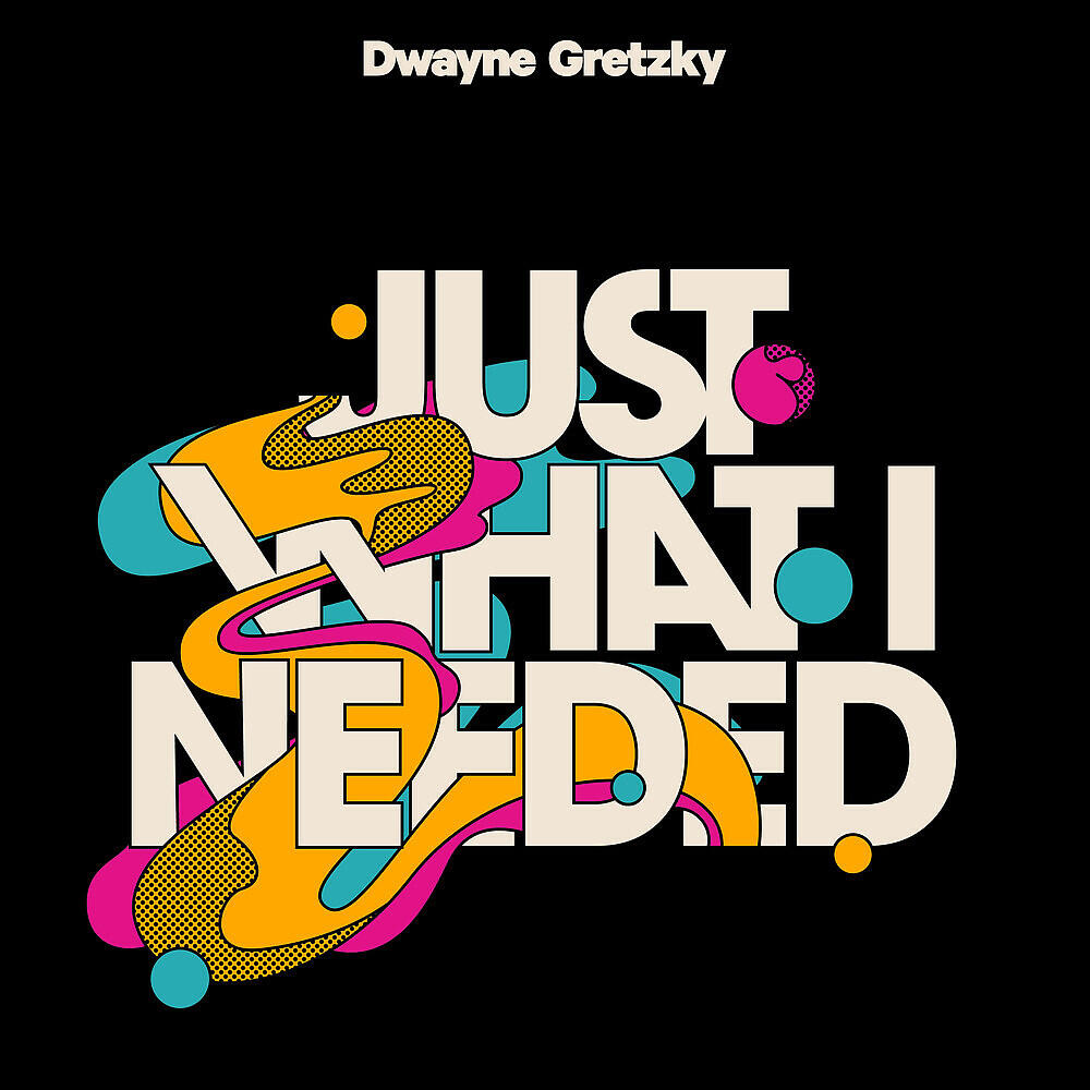 Dwayne Gretzky - Don't Worry Baby