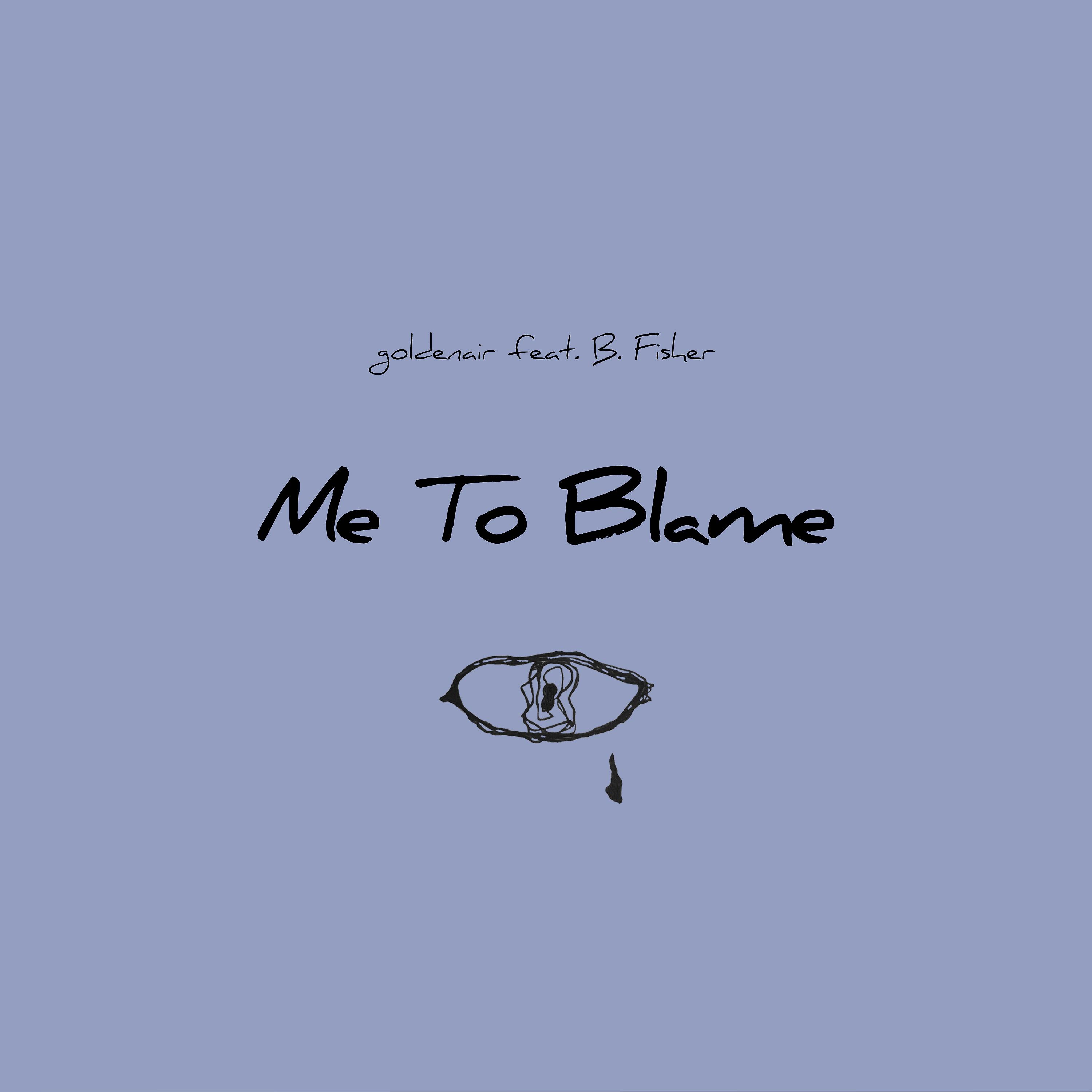 Постер альбома Me to Blame (feat. B. Fisher)